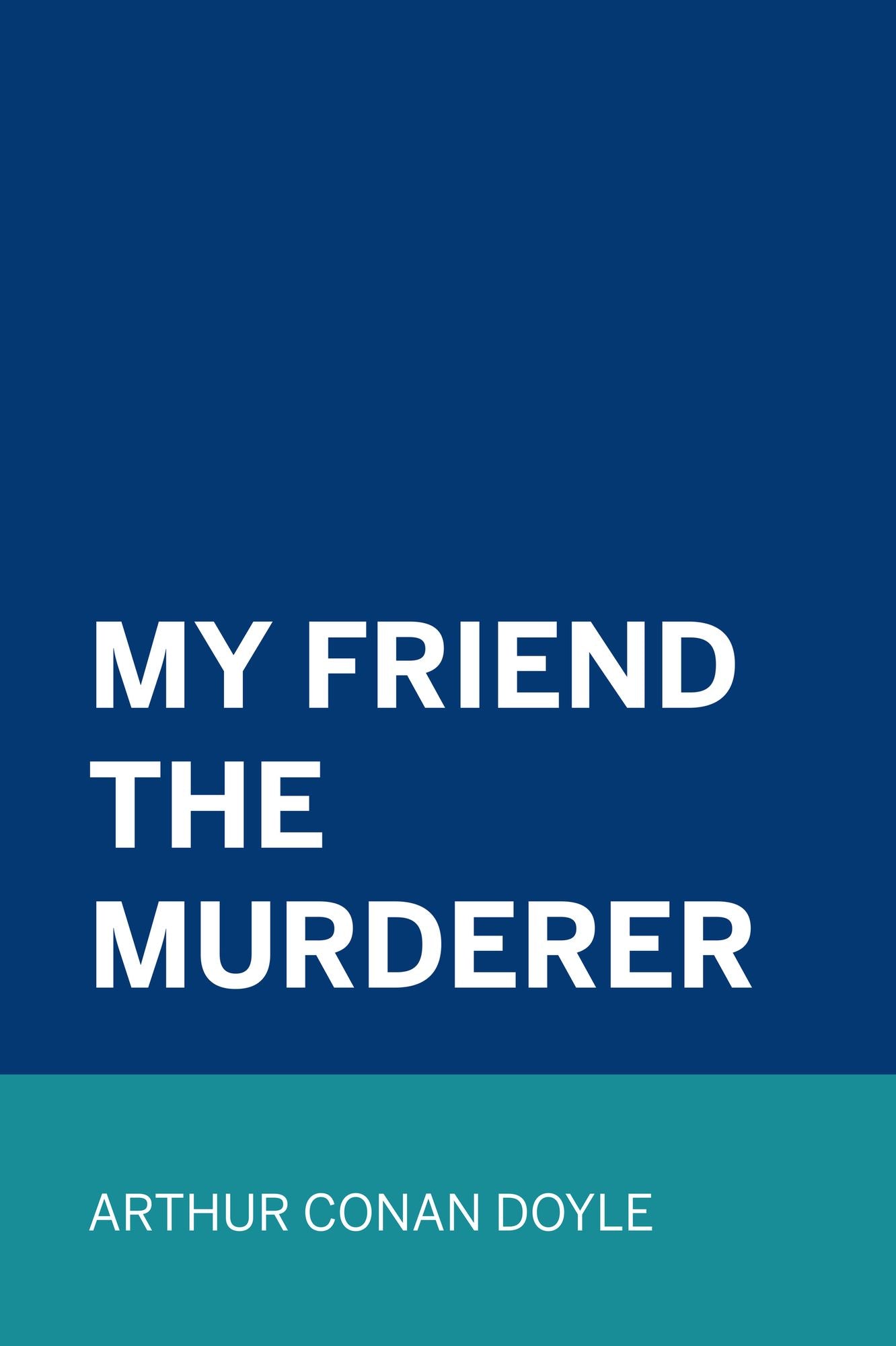 My Friend The Murderer