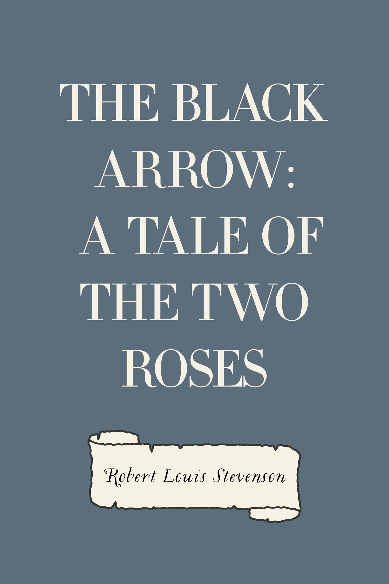 The Black Arrow: A Tale of the Two Roses
