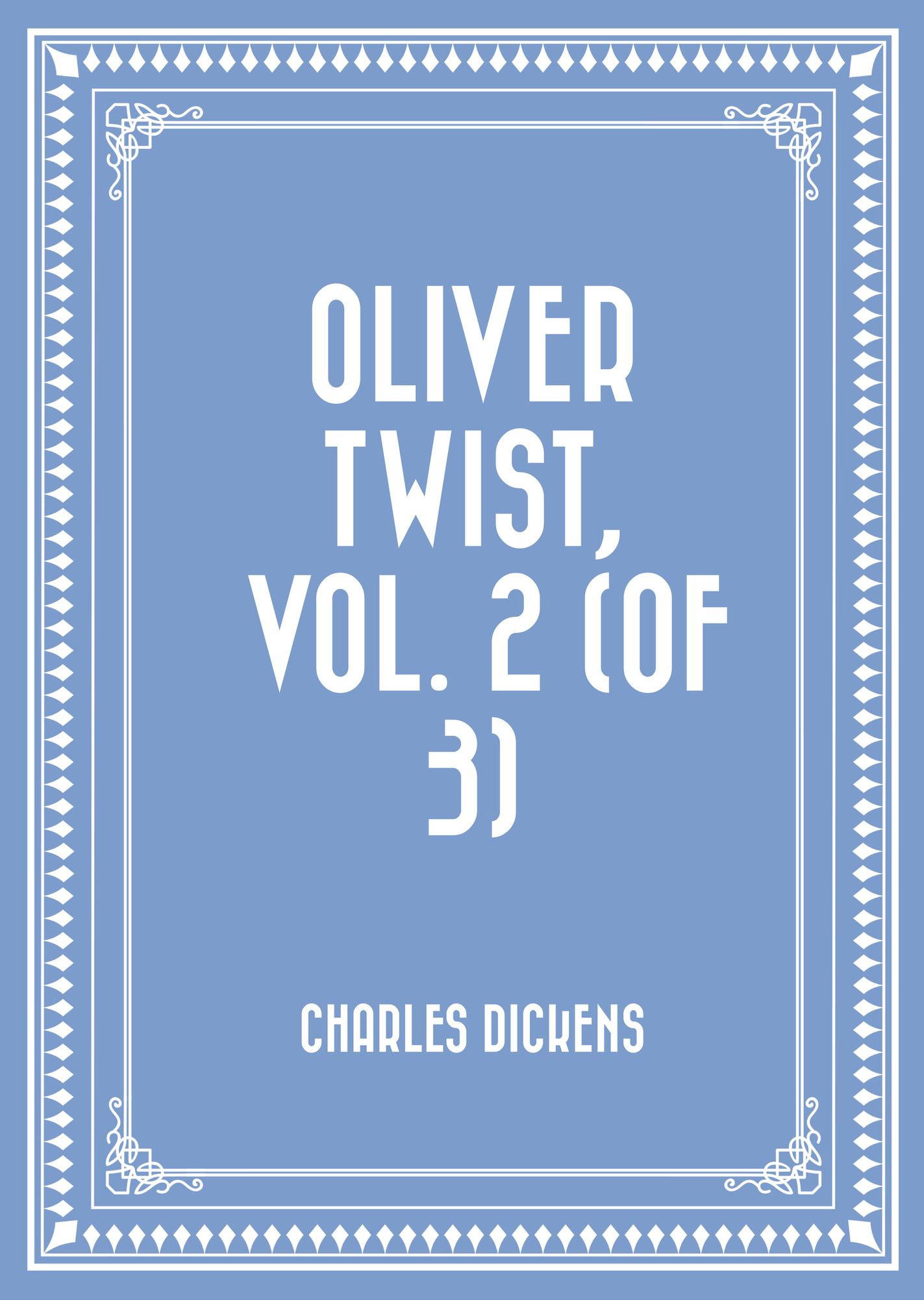 Oliver Twist, Vol. 2 (of 3)