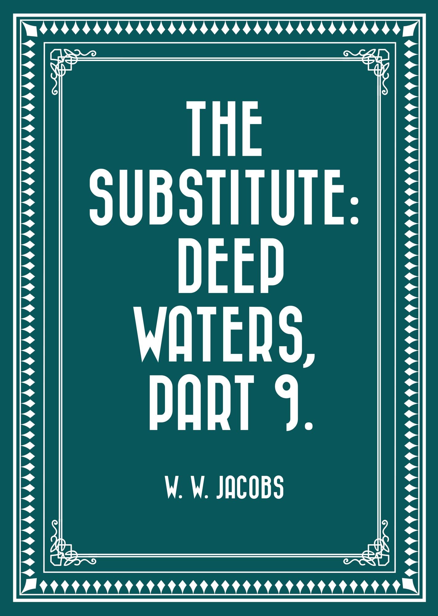 The Substitute: Deep Waters, Part 9.