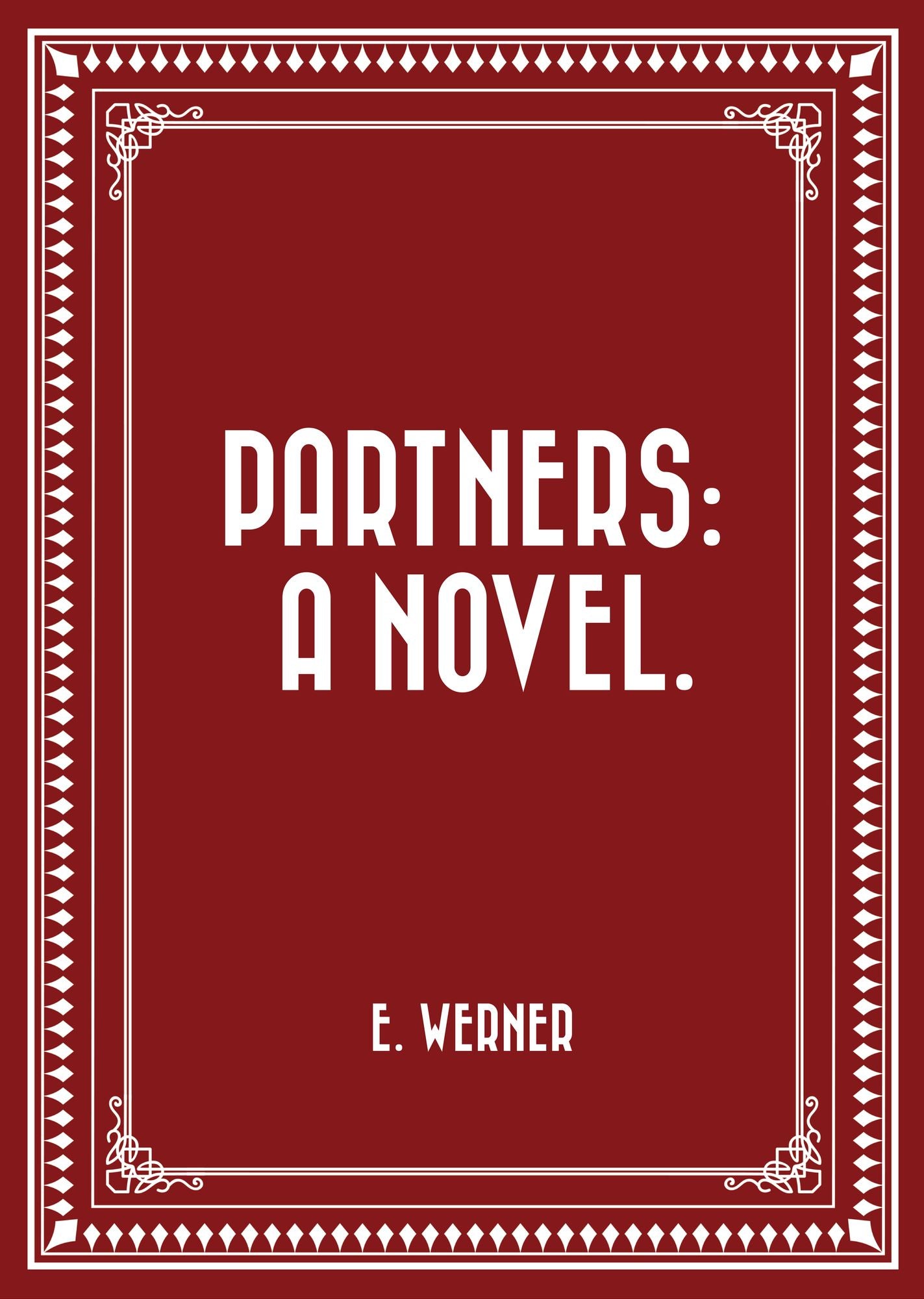 Partners: A Novel.