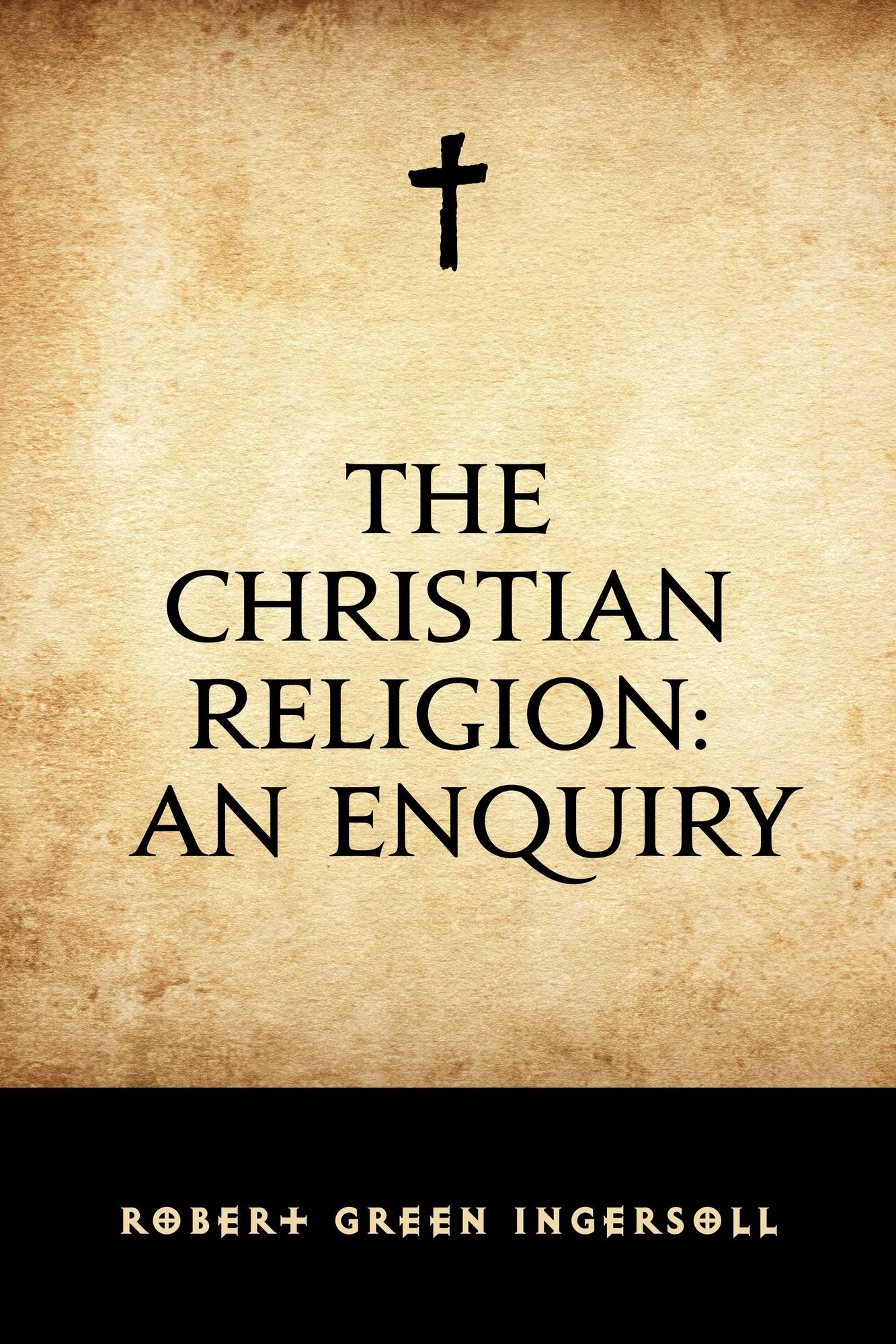 The Christian Religion: An Enquiry