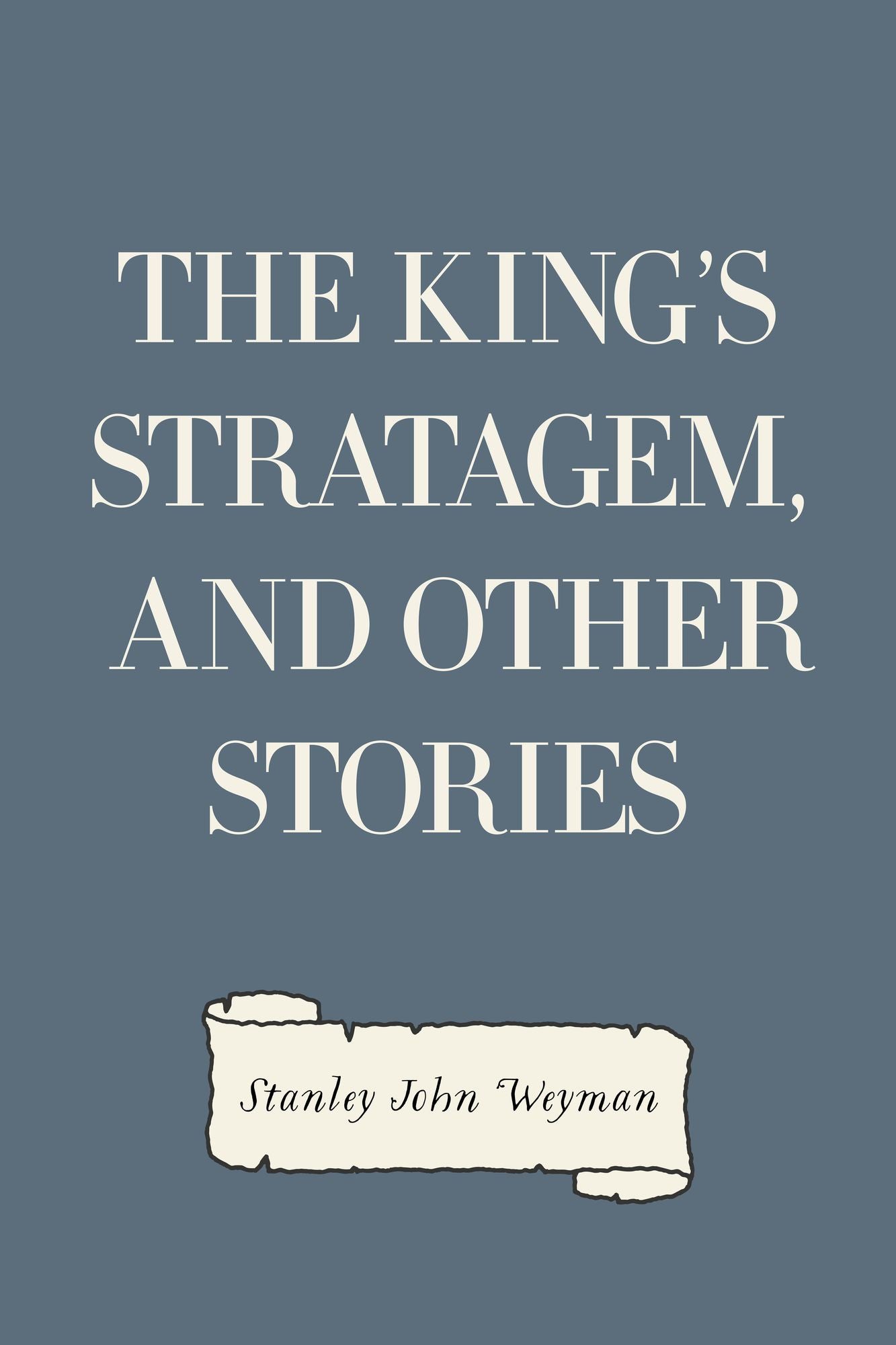 The King's Stratagem, and Other Stories