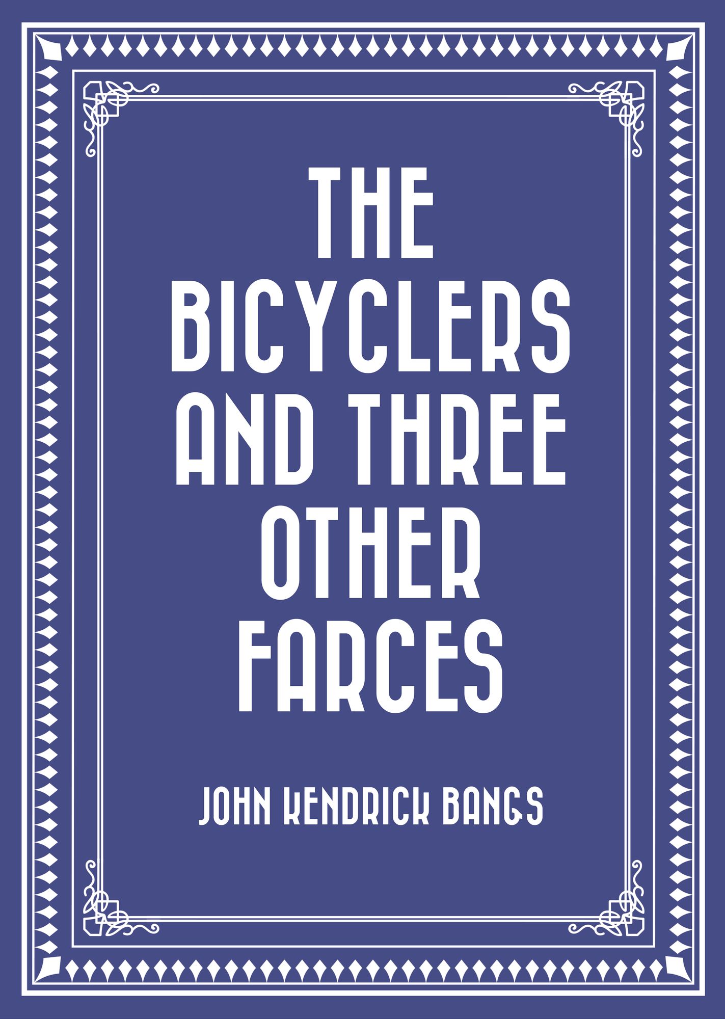 The Bicyclers and Three Other Farces