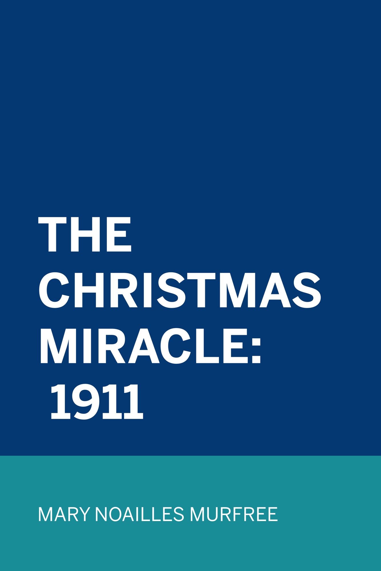 The Christmas Miracle: 1911