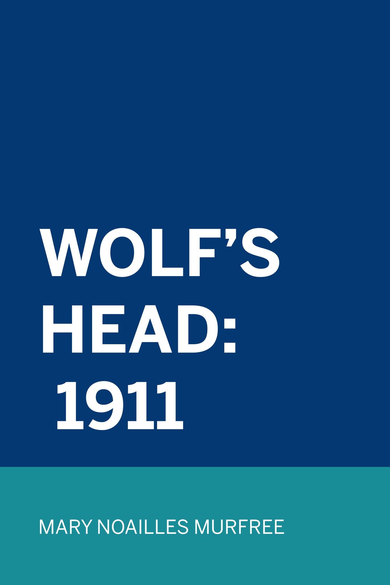 Wolf's Head: 1911