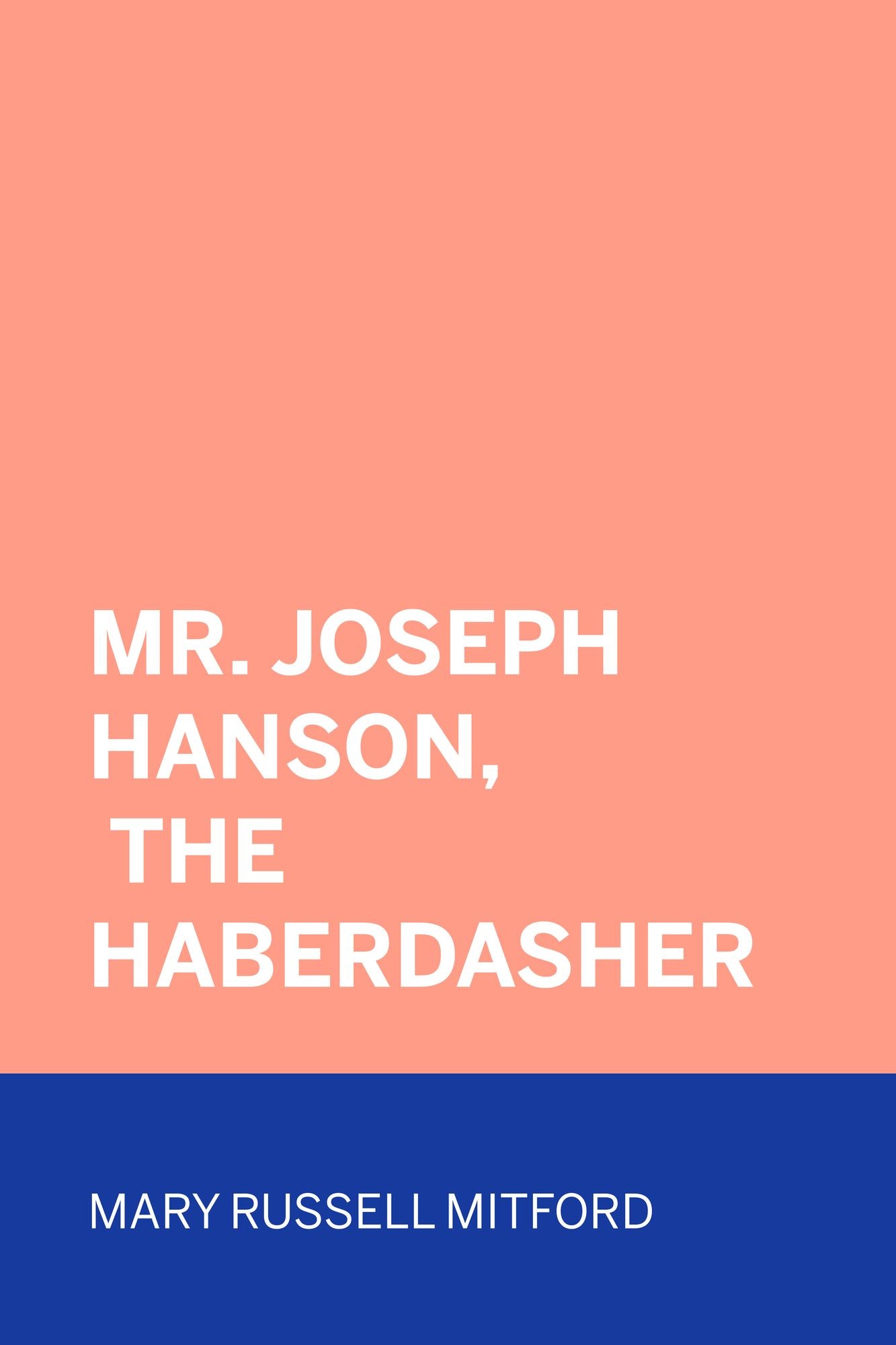 Mr. Joseph Hanson, The Haberdasher