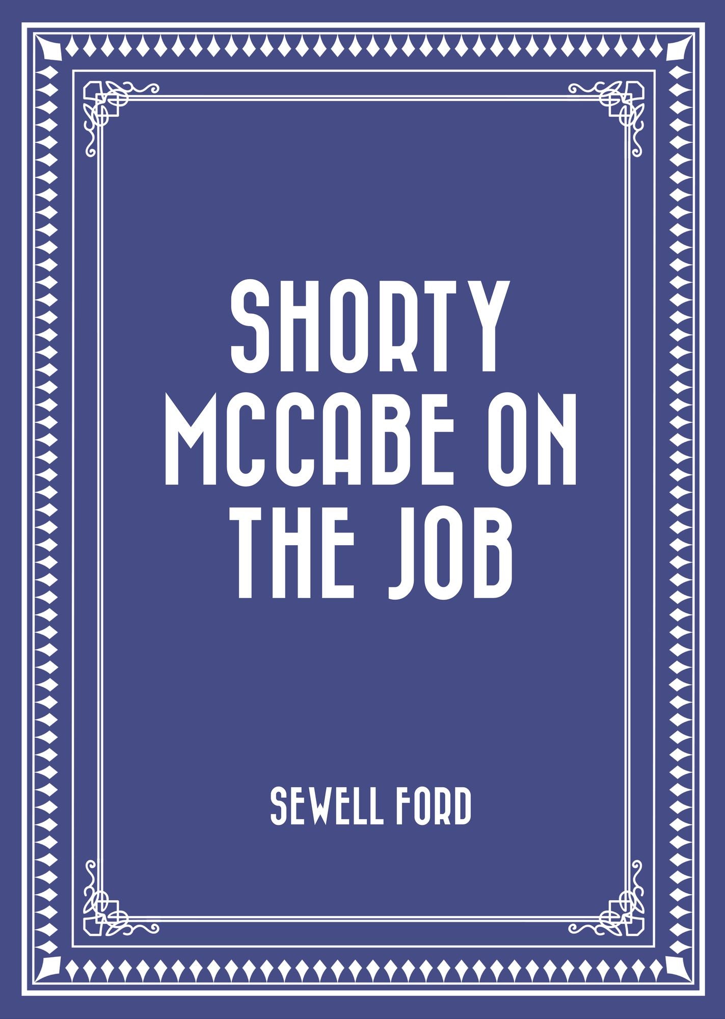 Shorty McCabe on the Job