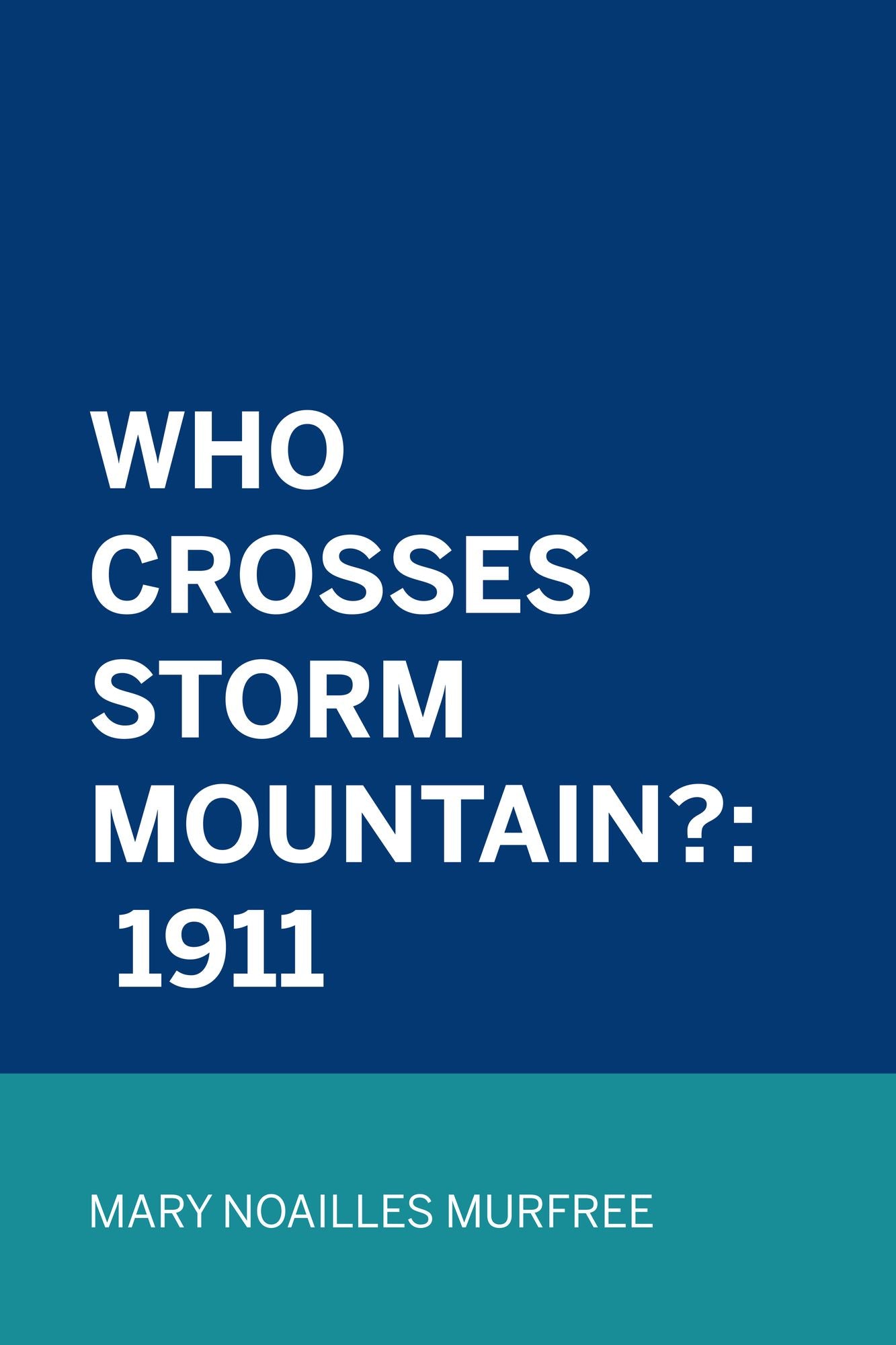 Who Crosses Storm Mountain?: 1911