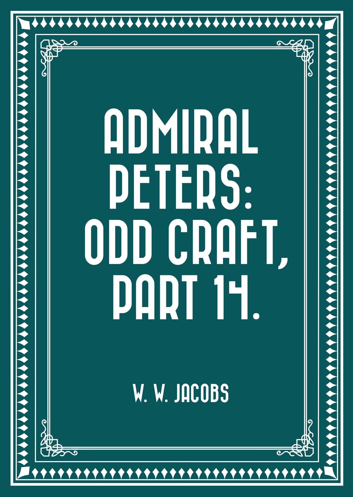 Admiral Peters: Odd Craft, Part 14.