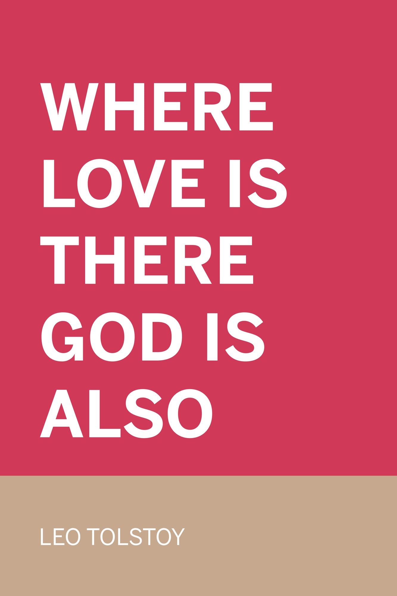 Where Love is There God is Also