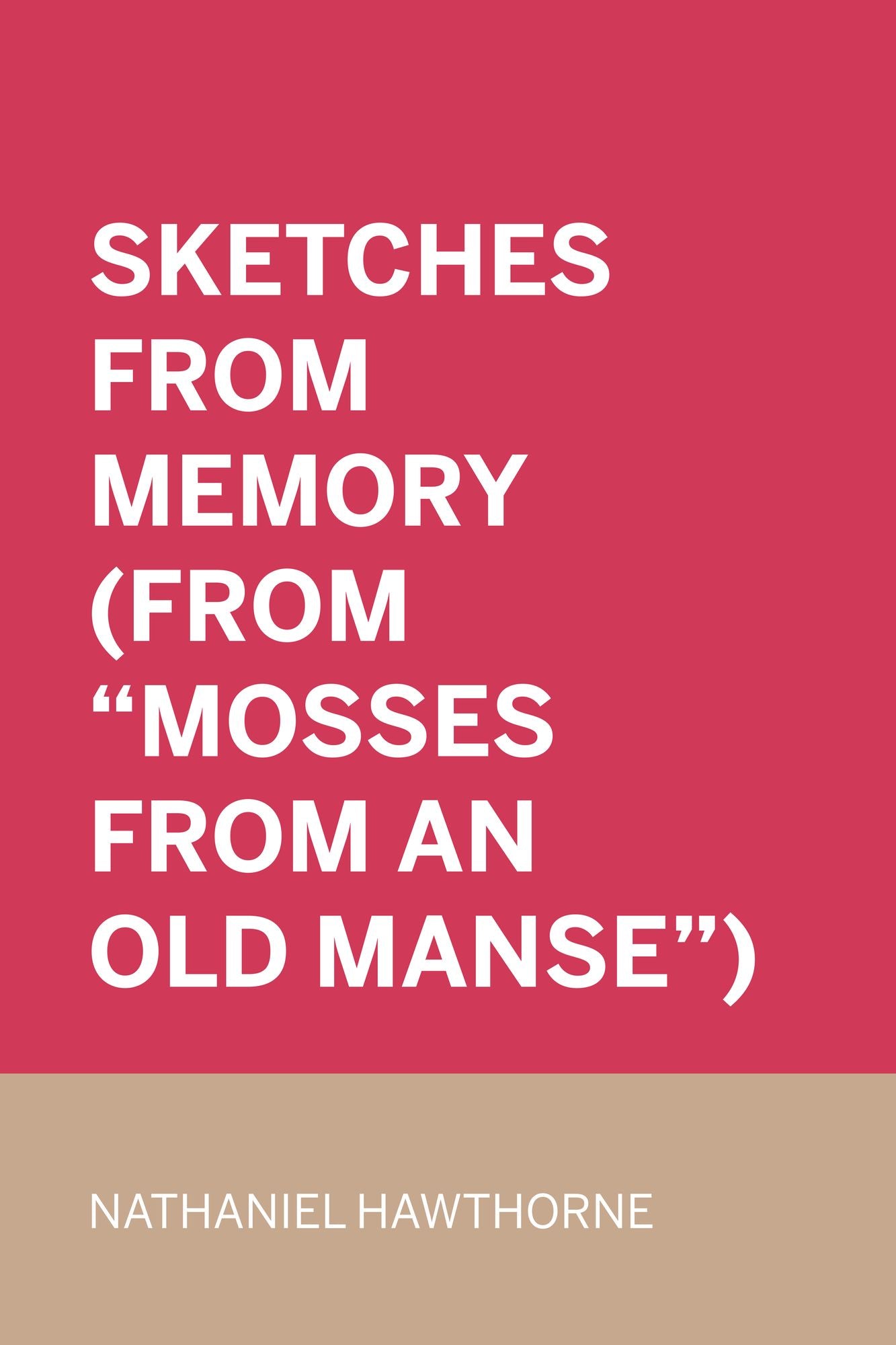 Sketches from Memory (From "Mosses from an Old Manse")