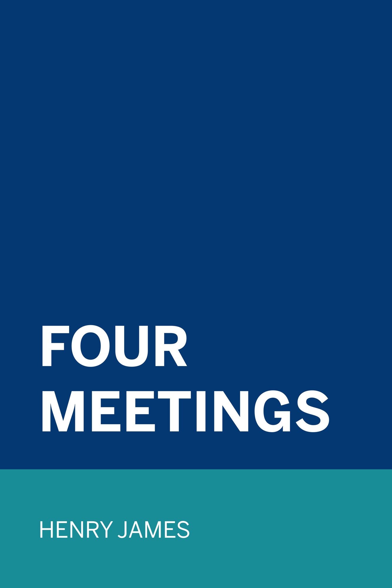 Four Meetings
