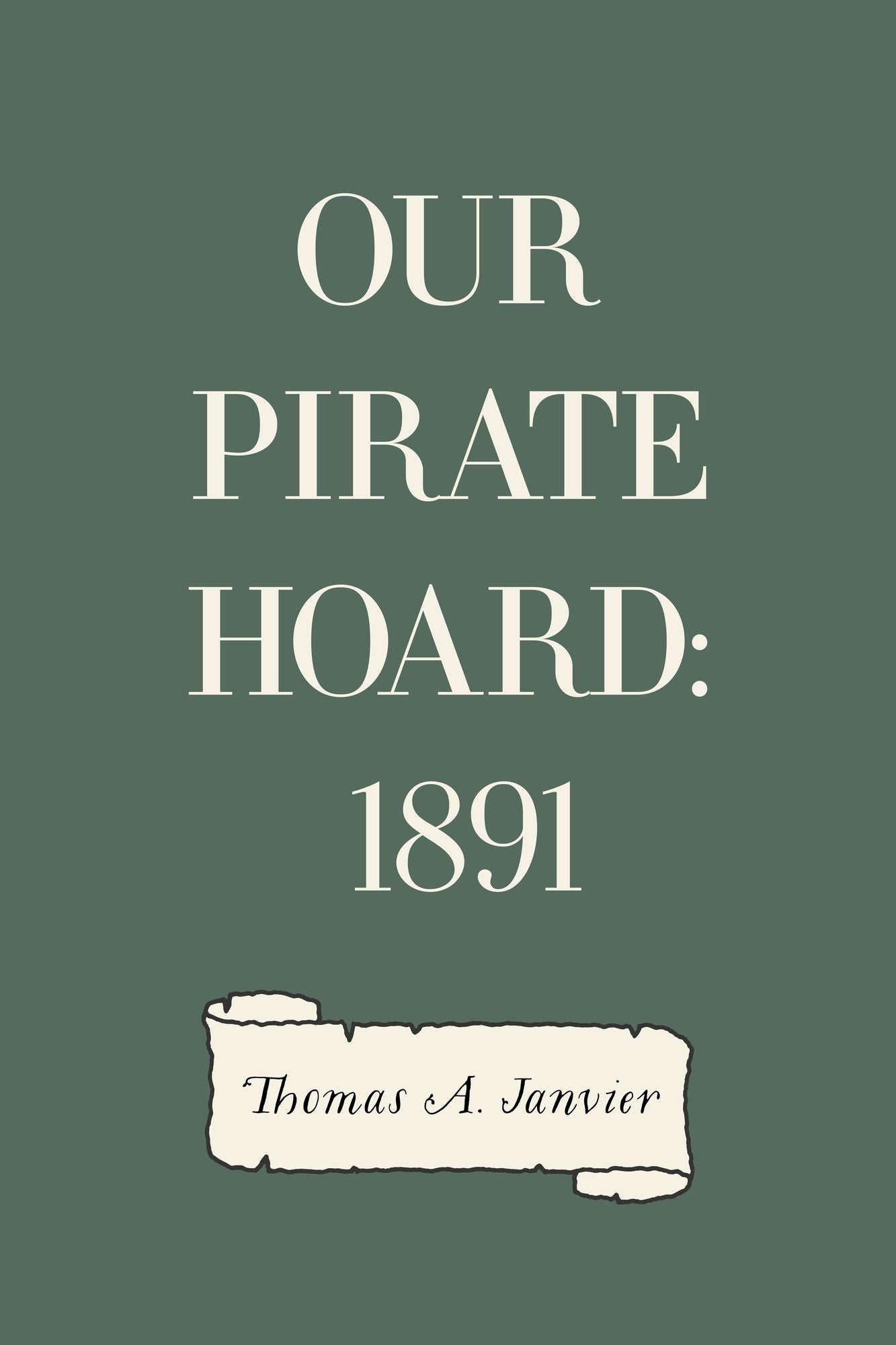 Our Pirate Hoard: 1891