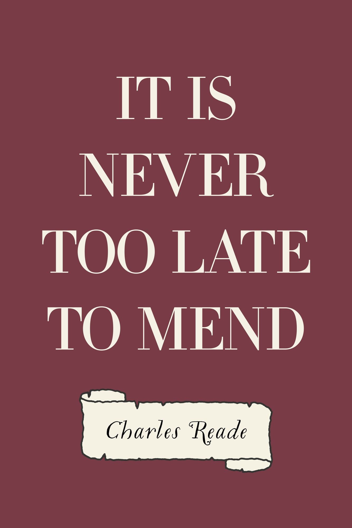 It Is Never Too Late to Mend
