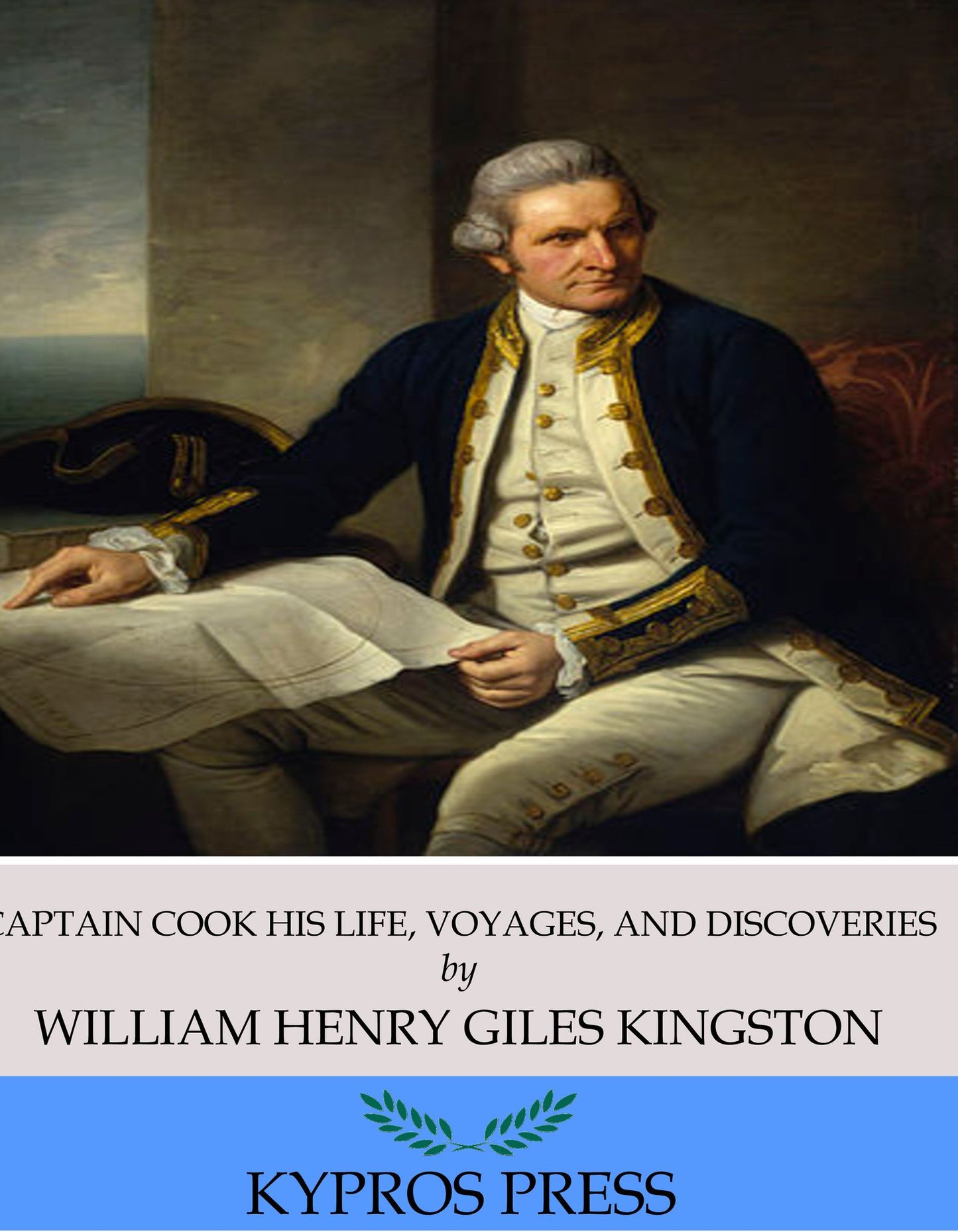 Captain Cook His Life, Voyages, and Discoveries