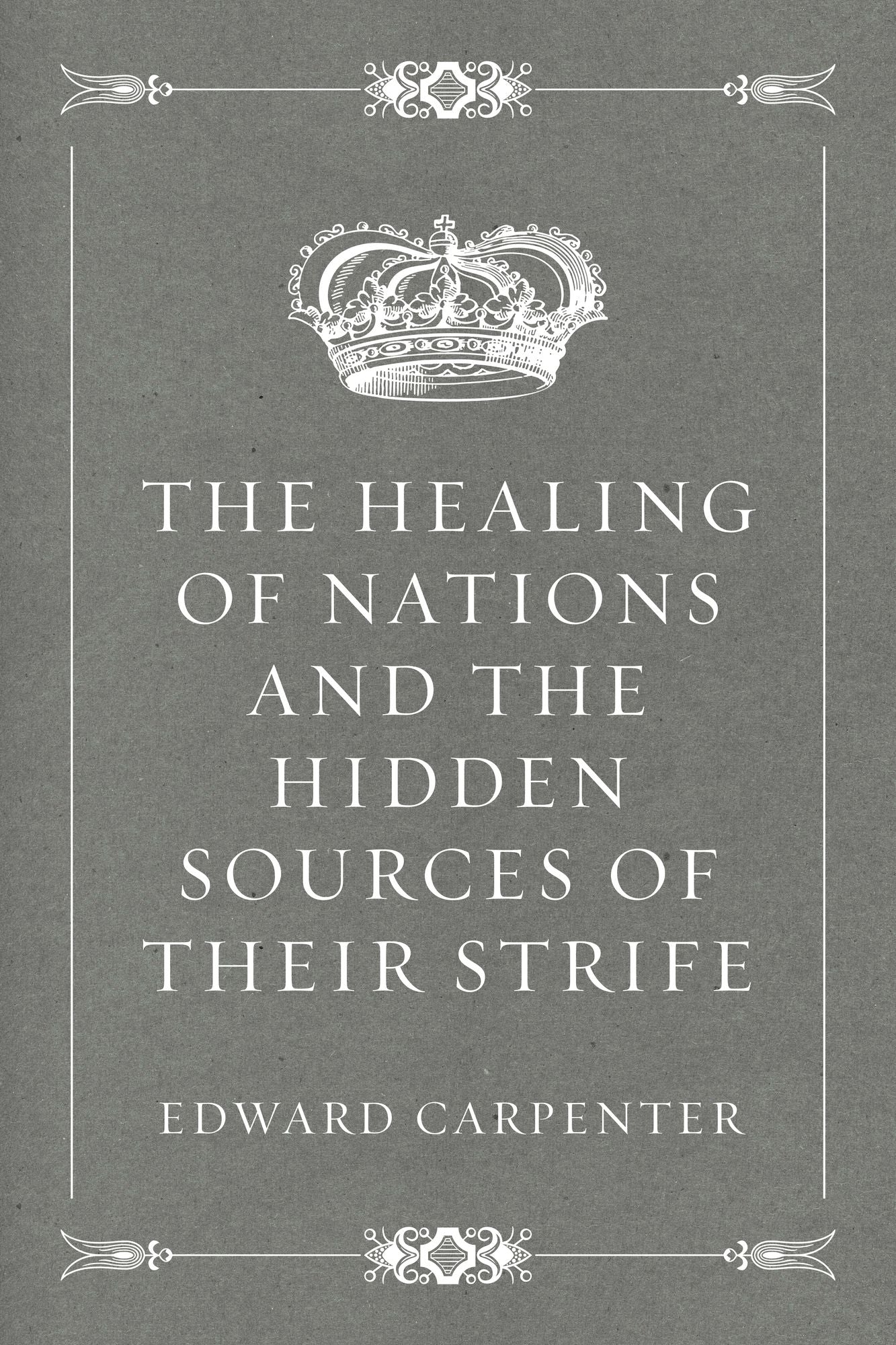 The Healing of Nations and the Hidden Sources of Their Strife