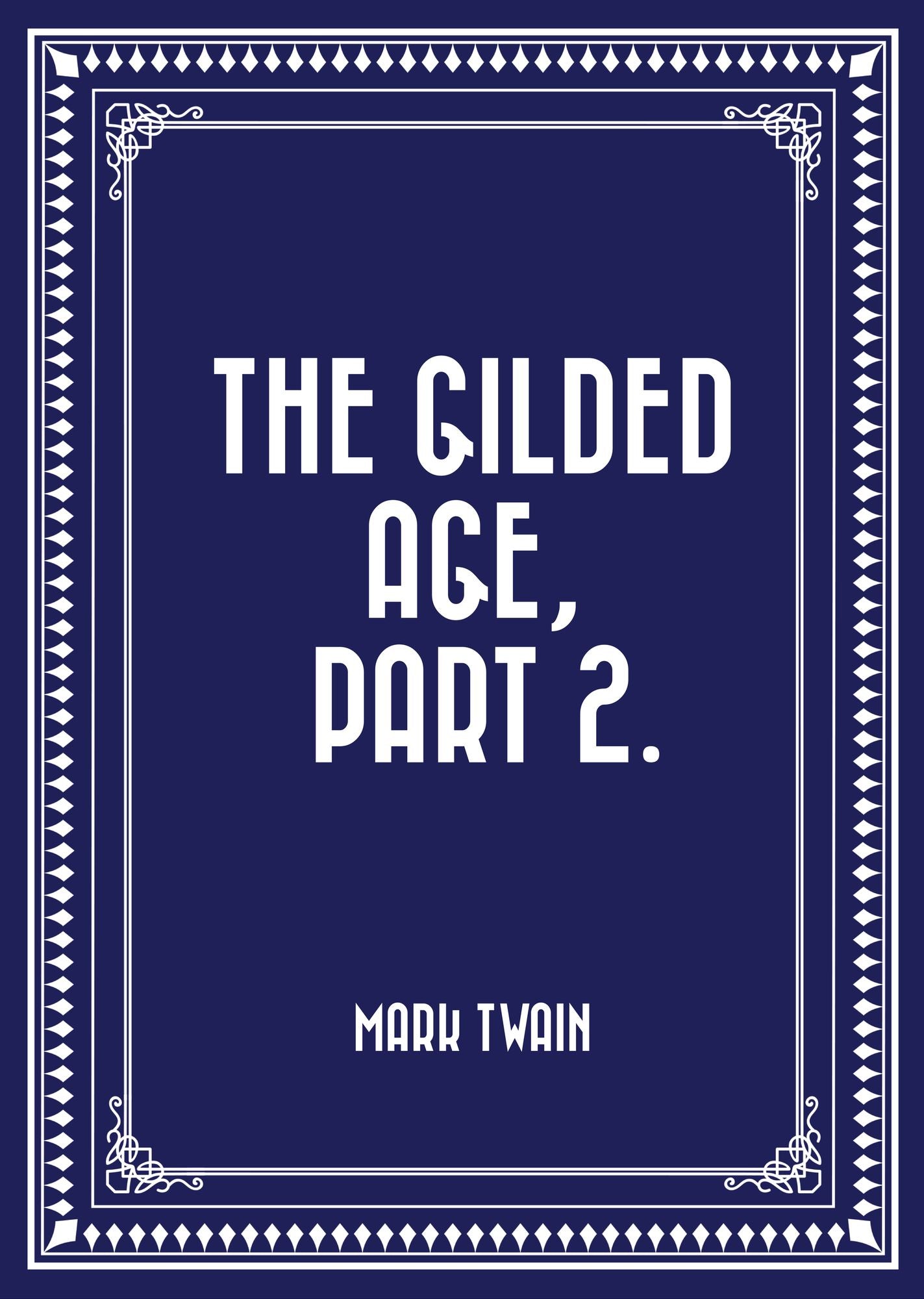 The Gilded Age, Part 2.