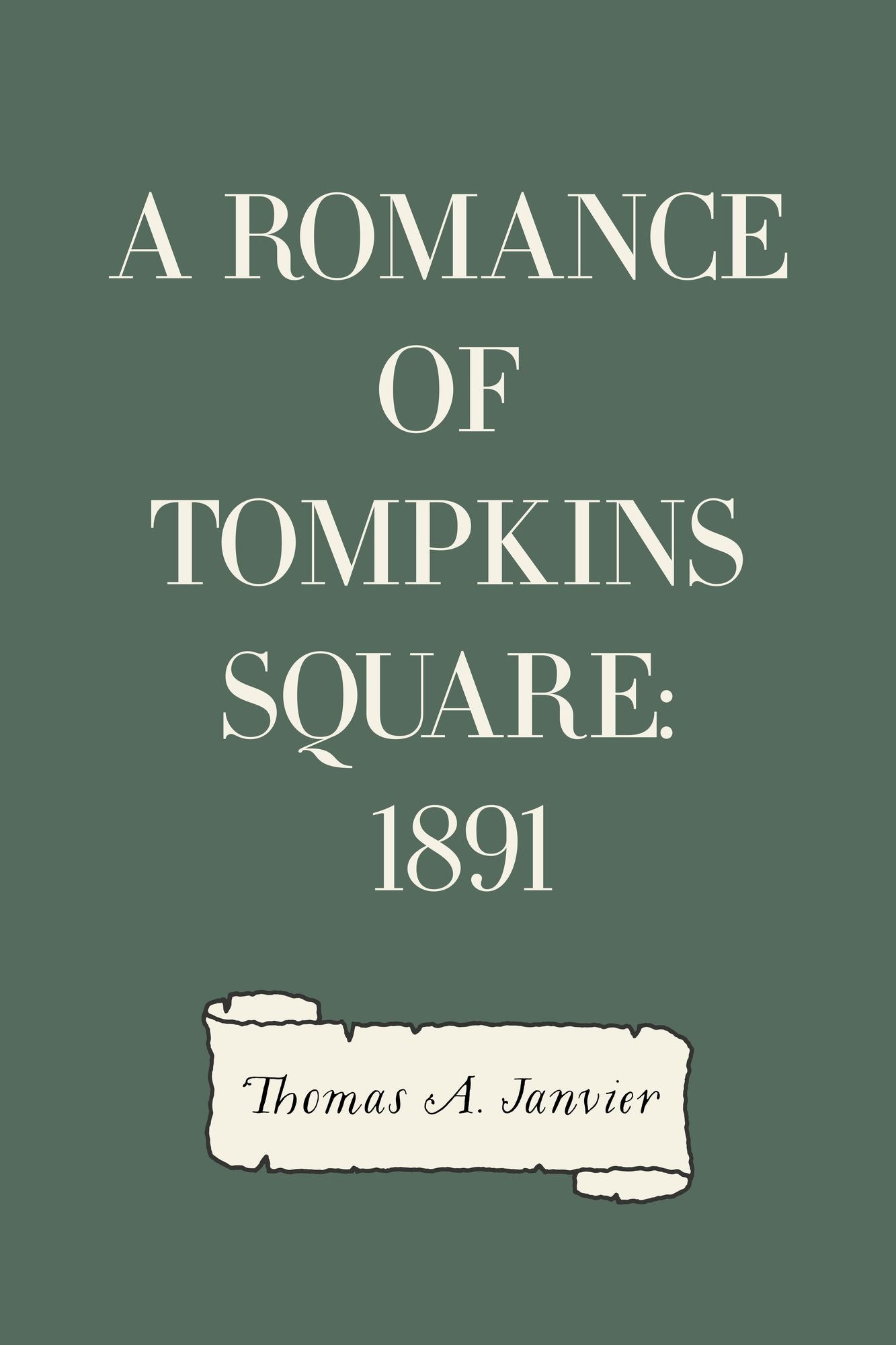 A Romance Of Tompkins Square: 1891