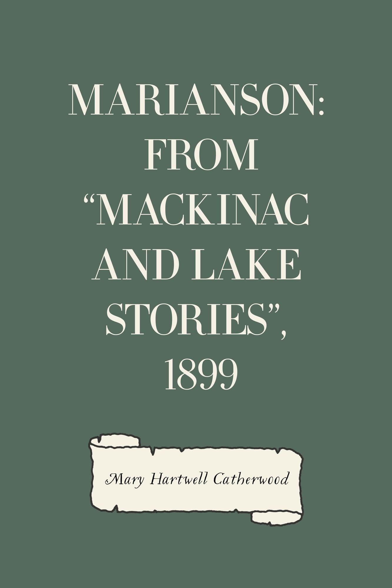 Marianson: From "Mackinac And Lake Stories", 1899