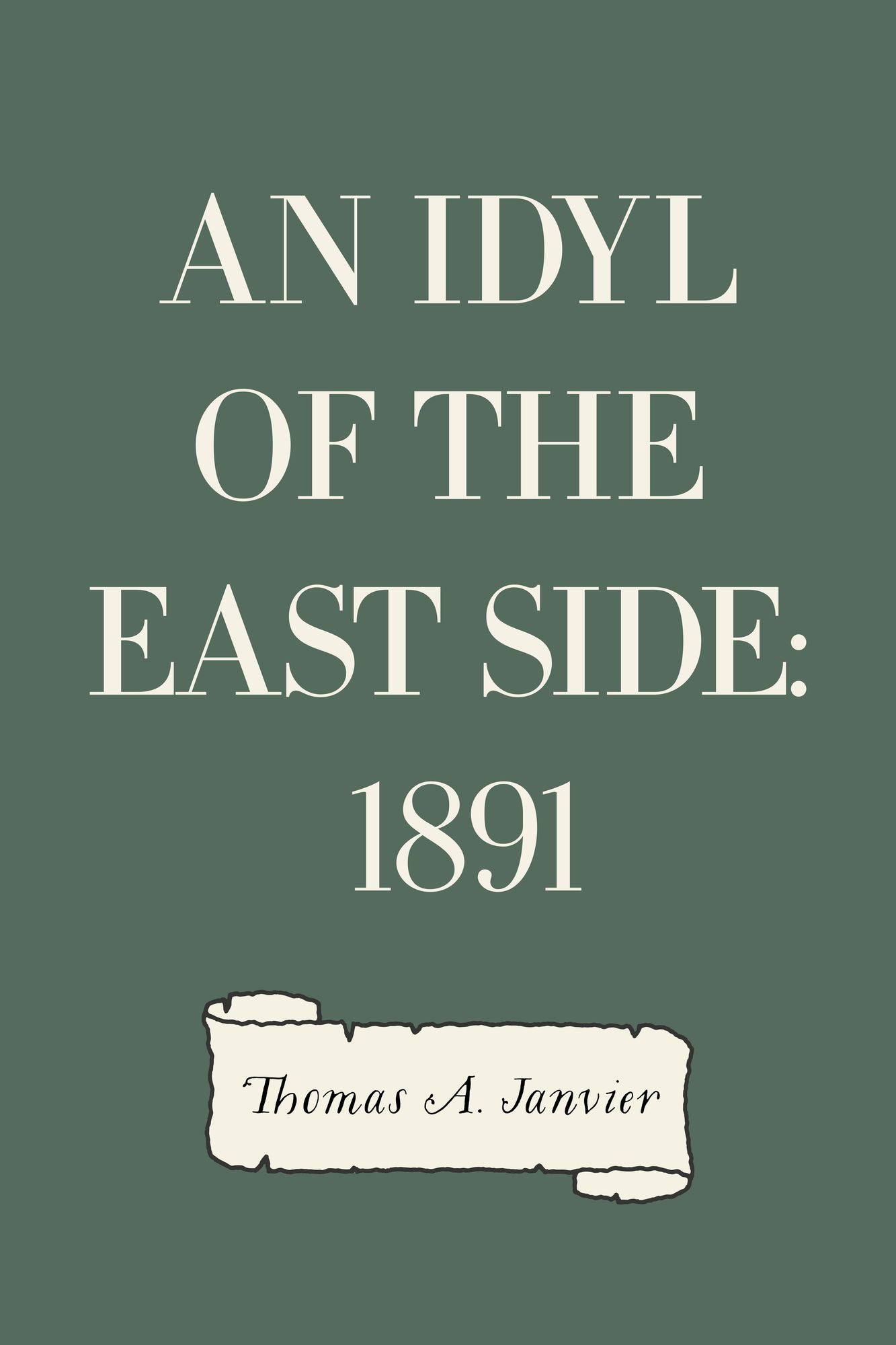 An Idyl Of The East Side: 1891