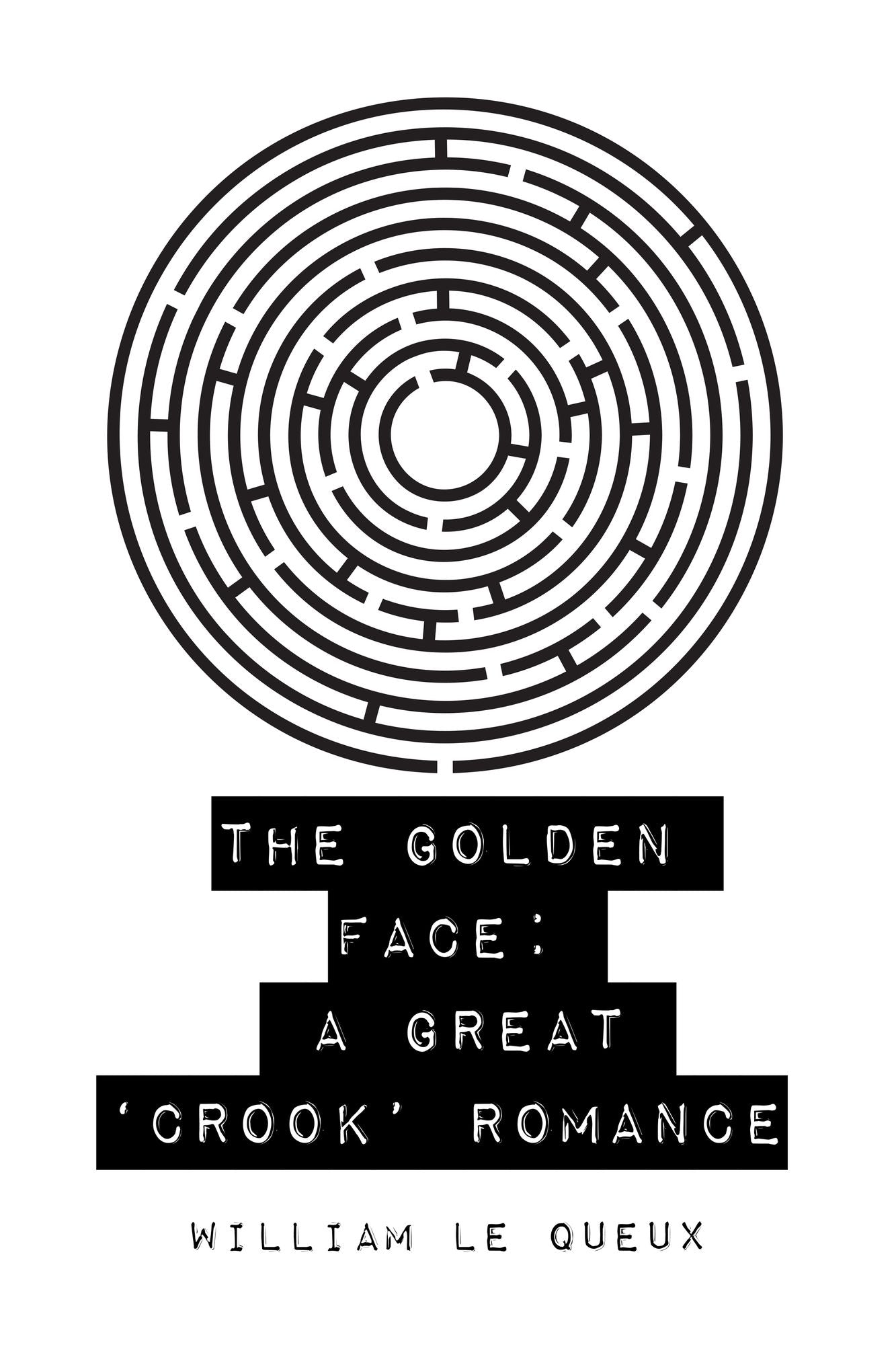 The Golden Face: A Great 'Crook' Romance