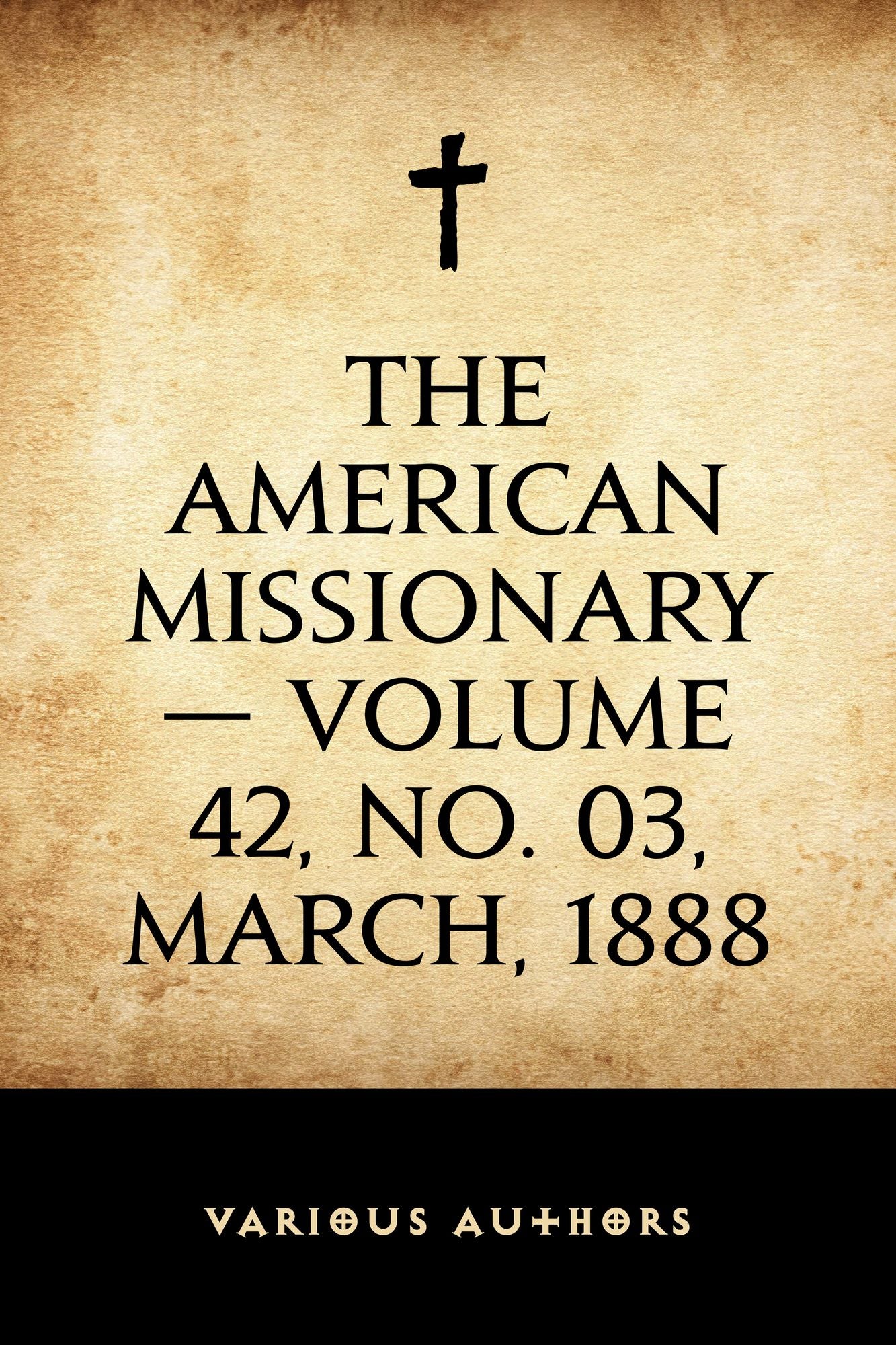 The American Missionary -- Volume 42, No. 03, March, 1888