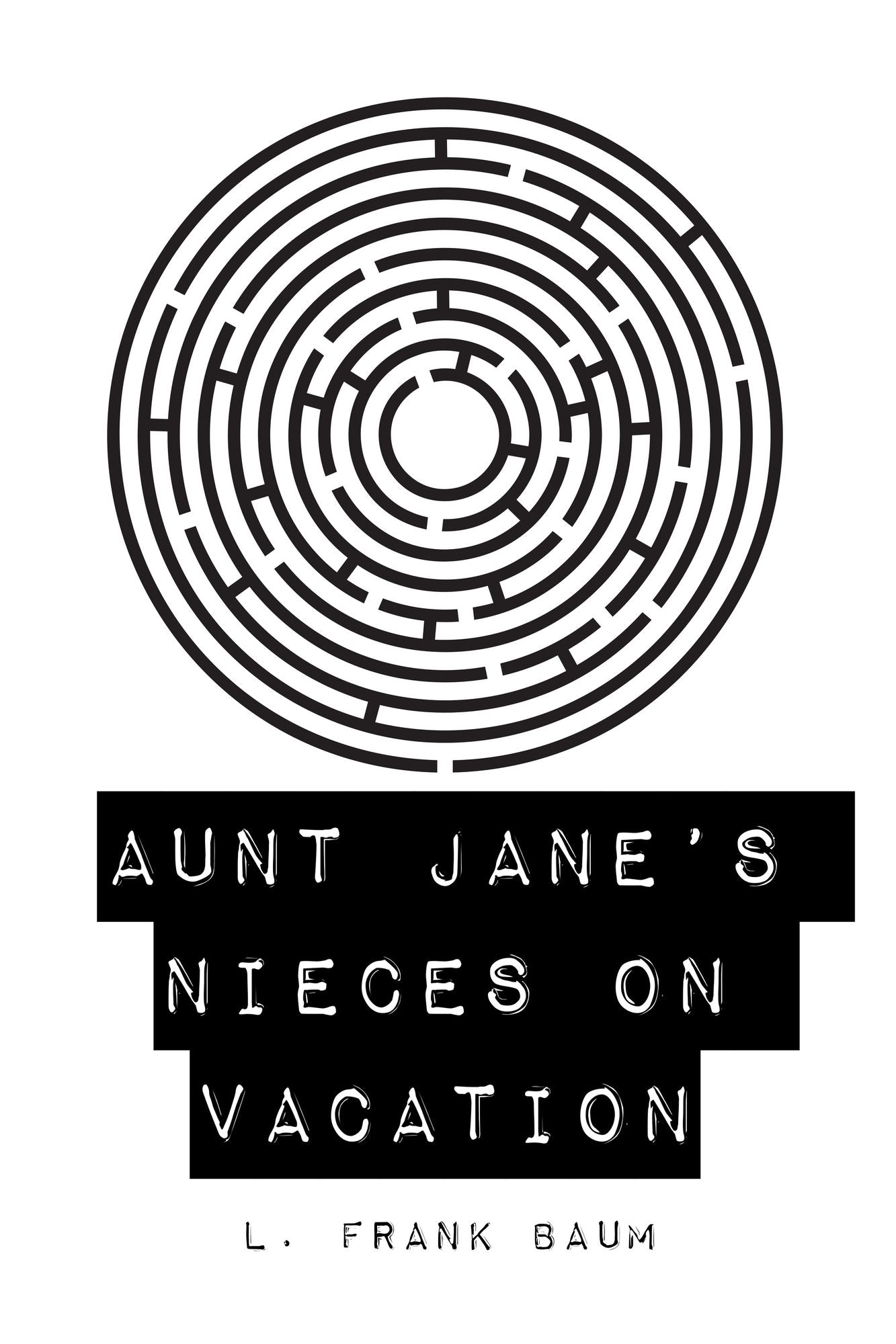 Aunt Jane's Nieces on Vacation