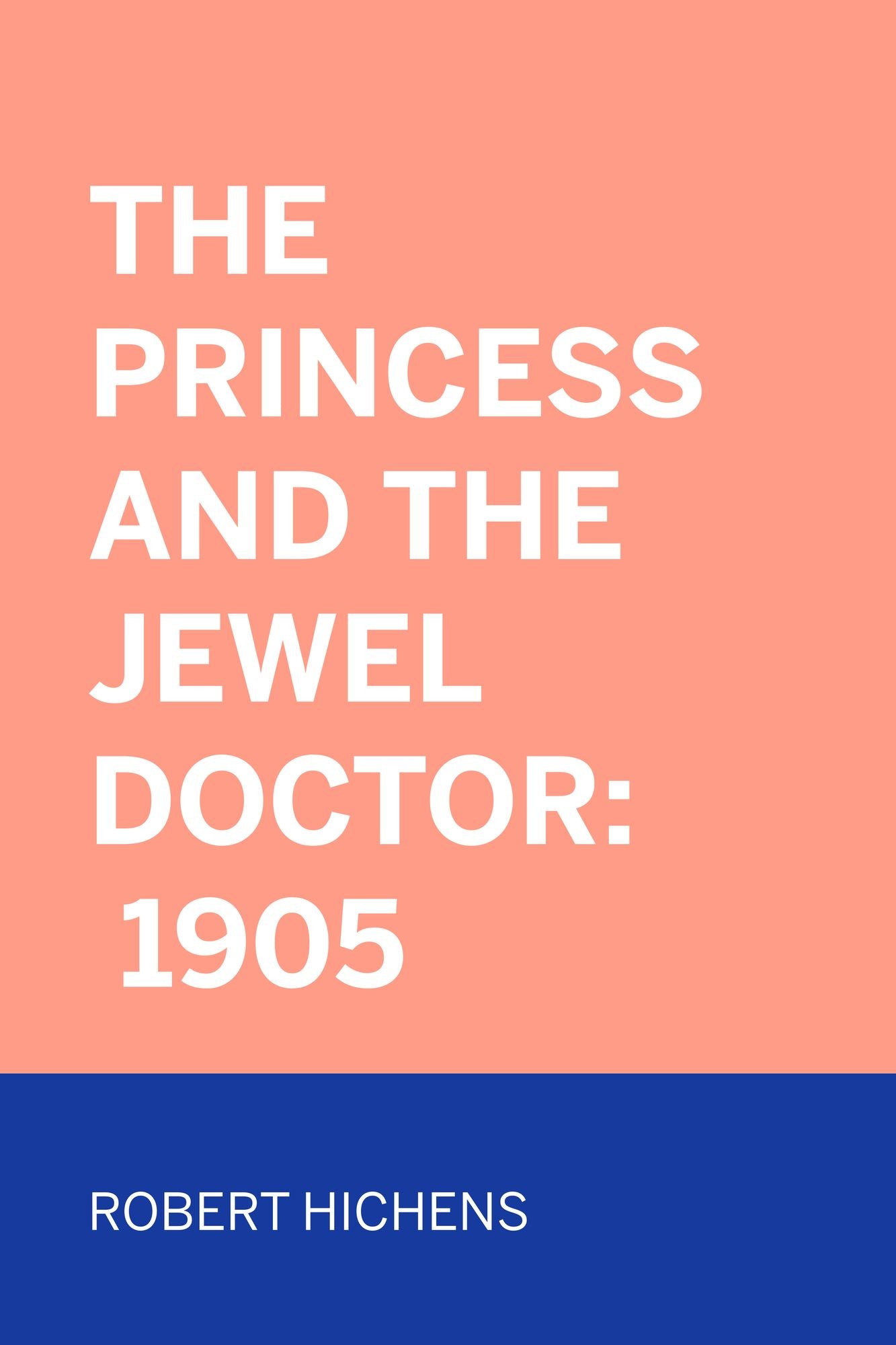 The Princess And The Jewel Doctor: 1905