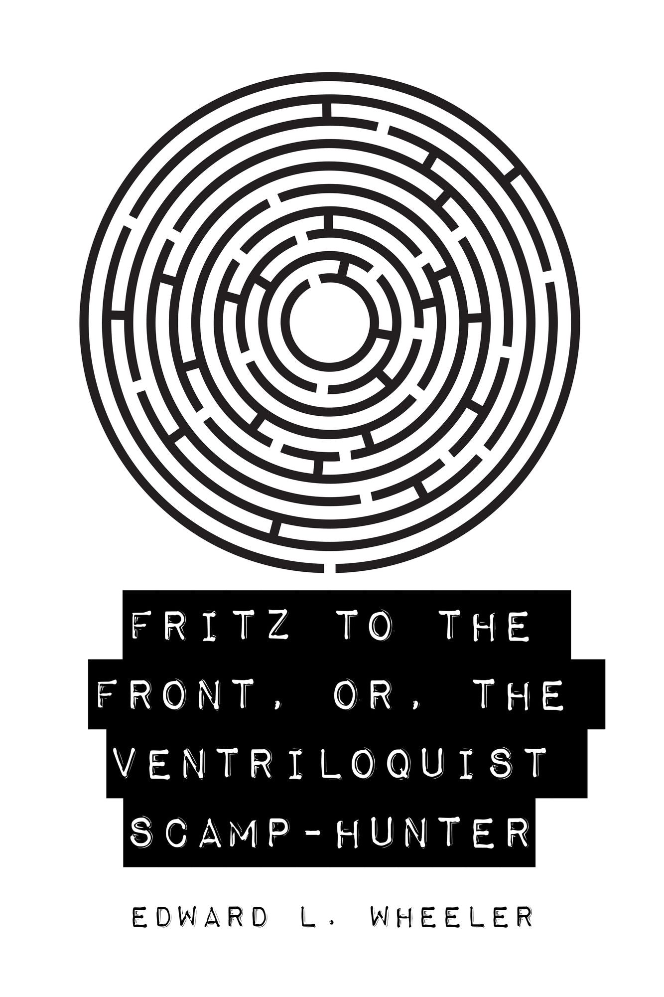 Fritz to the Front, or, the Ventriloquist Scamp-Hunter