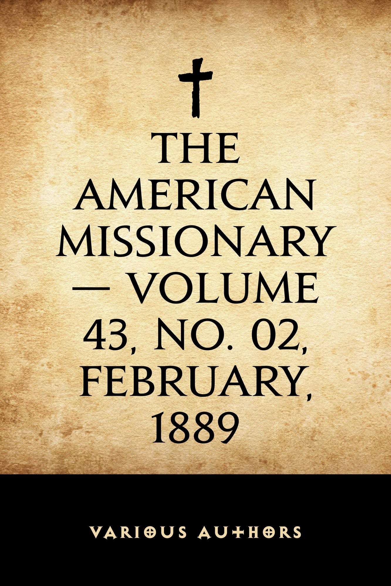 The American Missionary -- Volume 43, No. 02, February, 1889