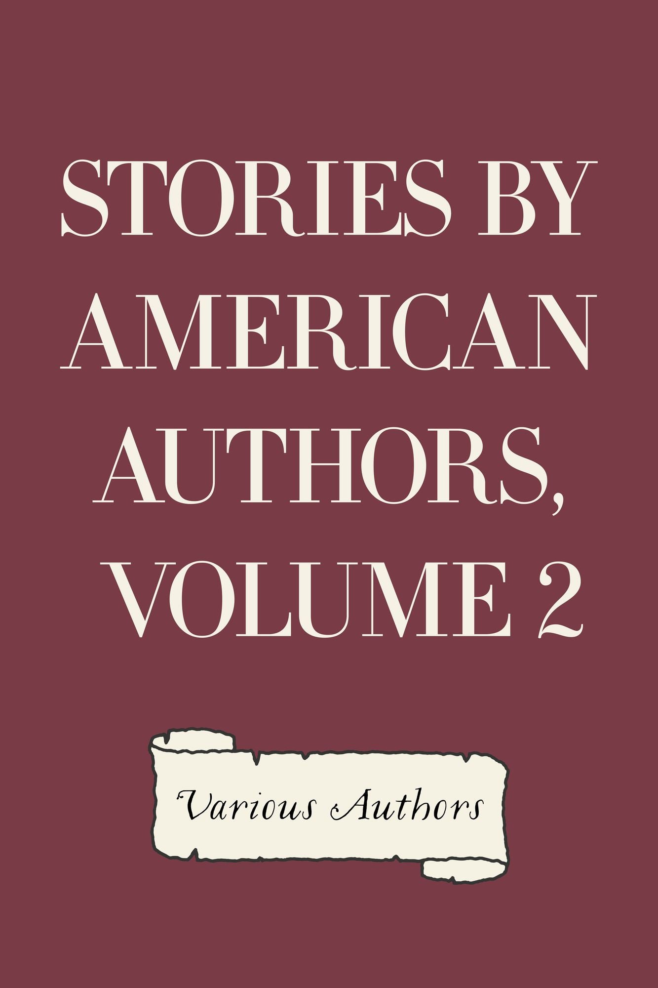 Stories by American Authors, Volume 2