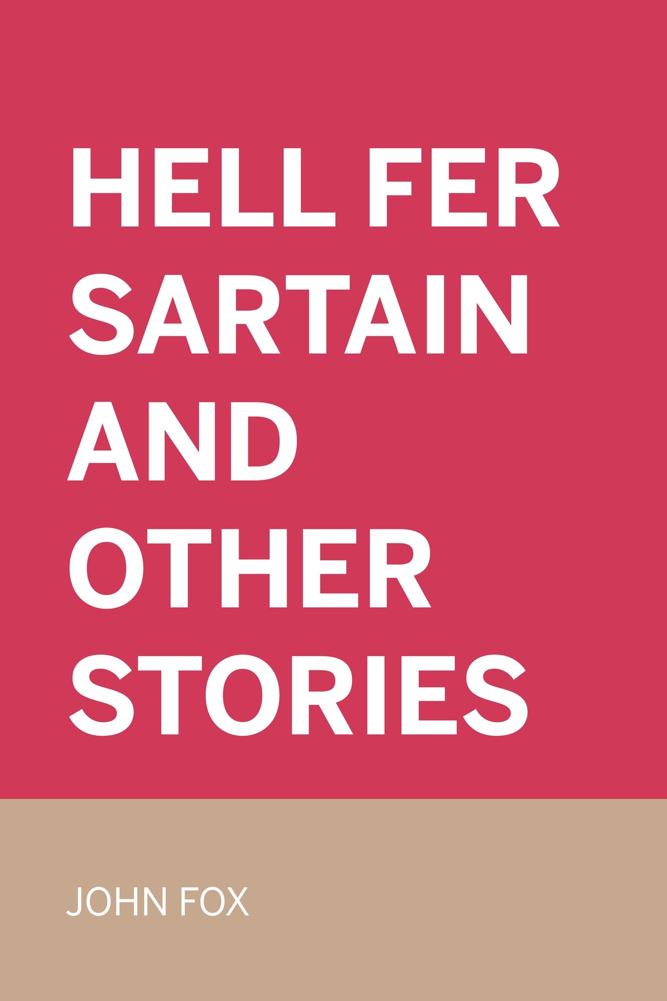 Hell Fer Sartain and Other Stories