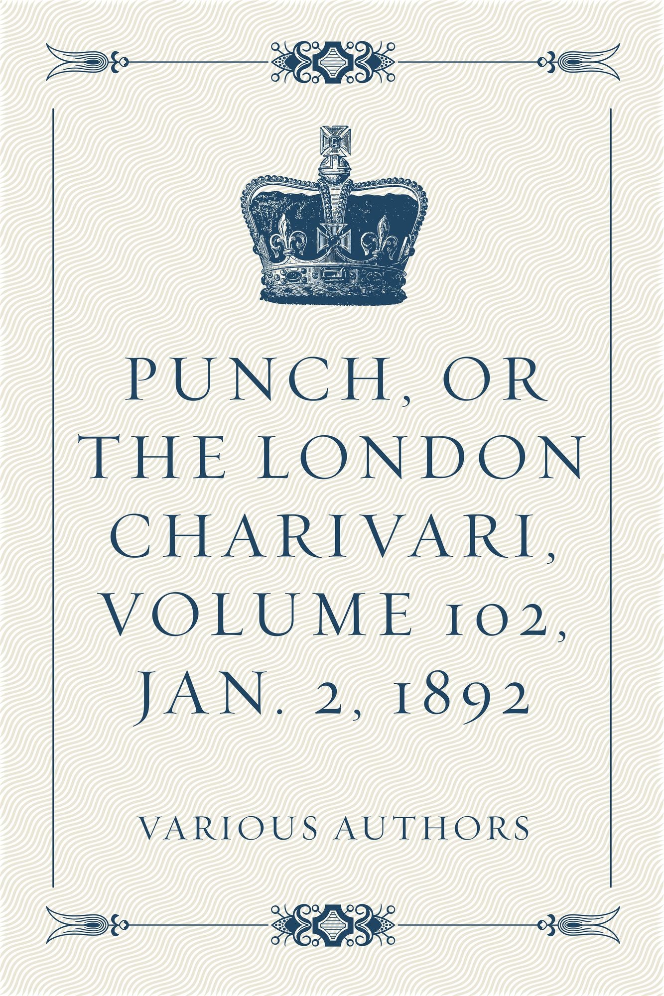 Punch, Or The London Charivari, Volume 102, Jan. 2, 1892