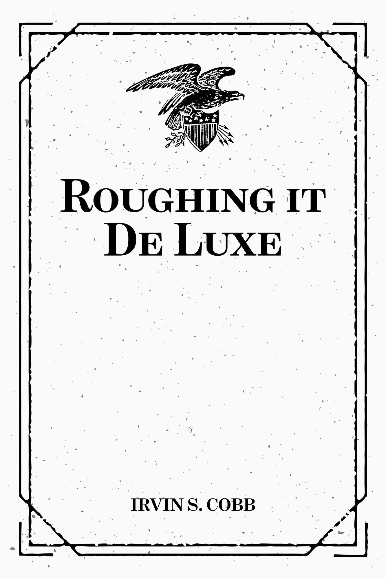 Roughing it De Luxe