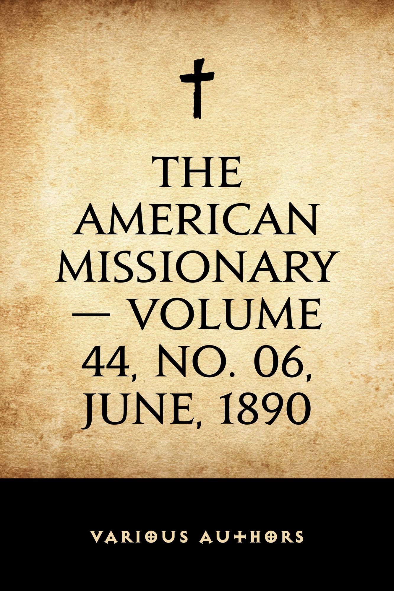 The American Missionary -- Volume 44, No. 06, June, 1890