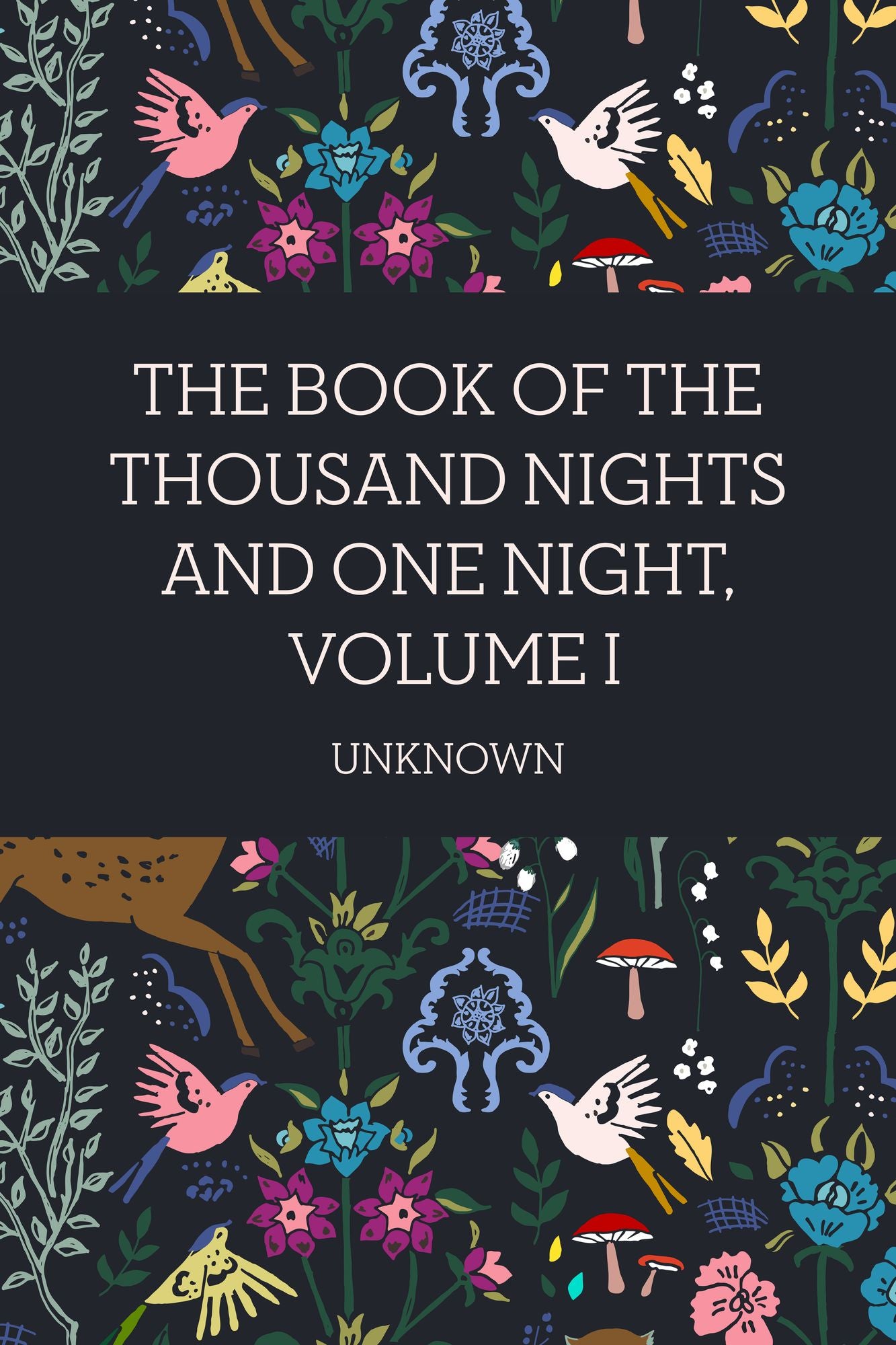 The Book of the Thousand Nights and One Night, Volume I