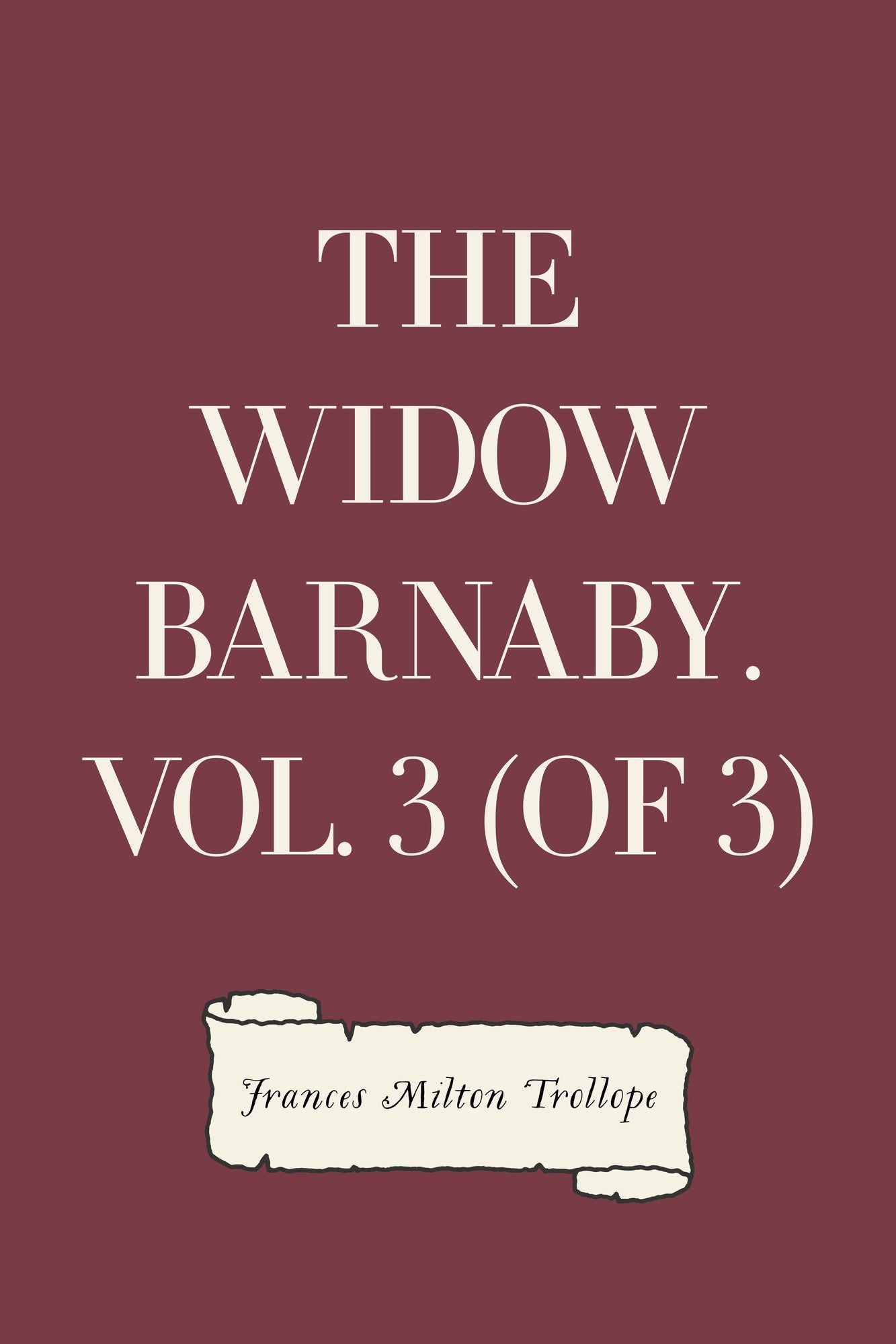 The Widow Barnaby. Vol. 3 (of 3)
