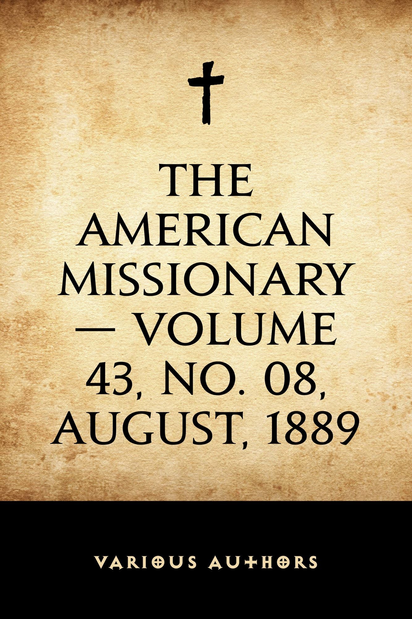 The American Missionary -- Volume 43, No. 08, August, 1889