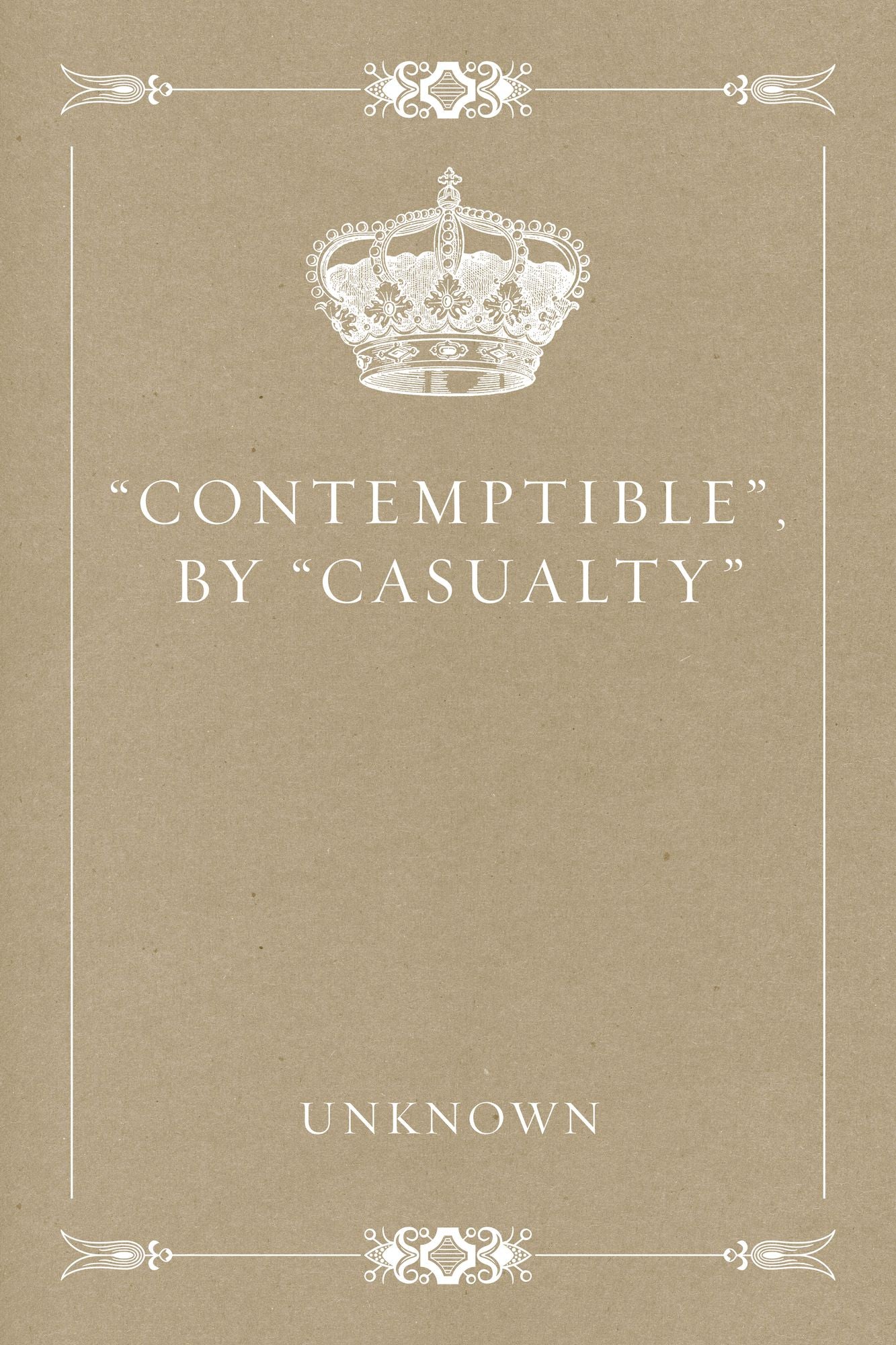 "Contemptible", by "Casualty"