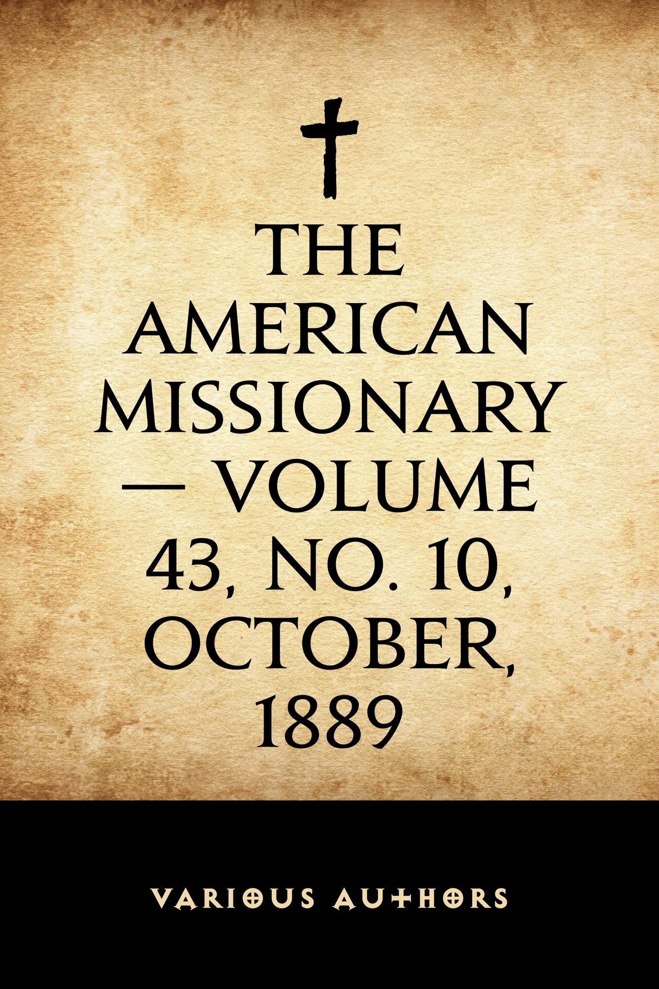 The American Missionary -- Volume 43, No. 10, October, 1889