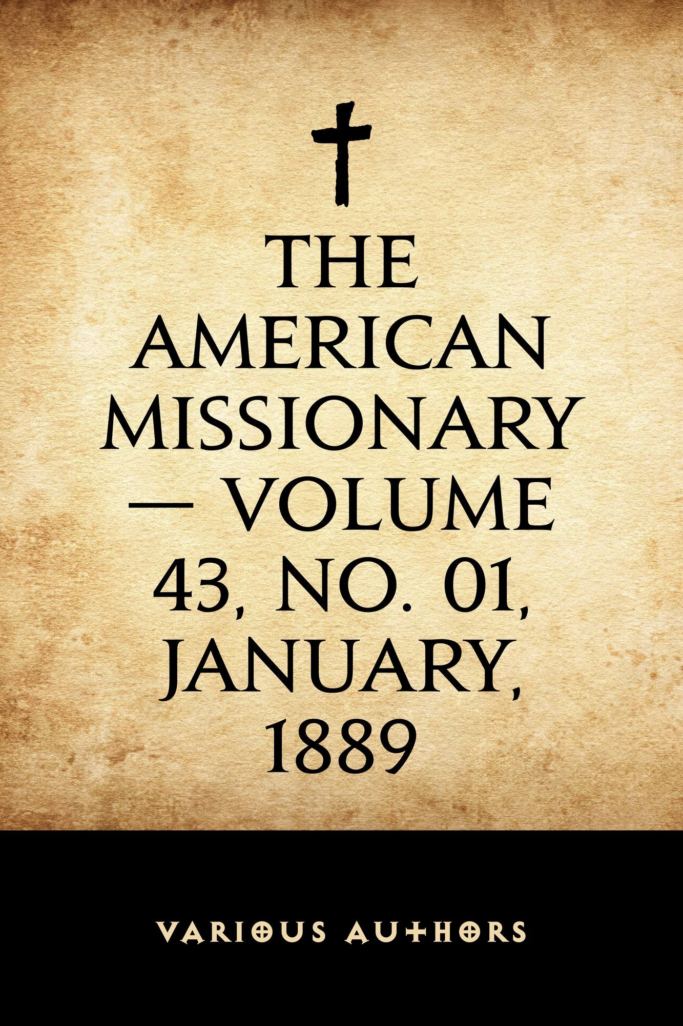The American Missionary -- Volume 43, No. 01, January, 1889