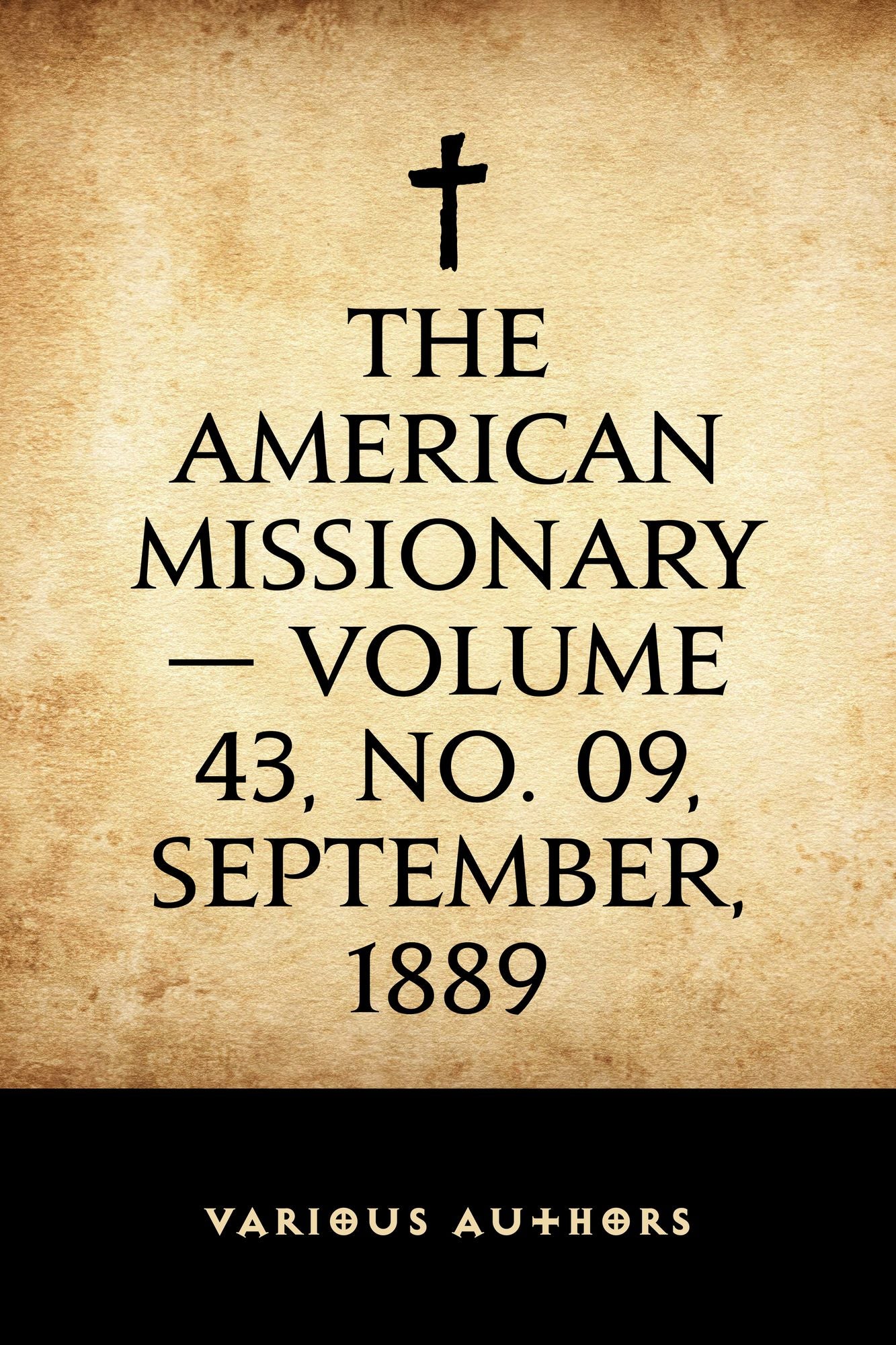 The American Missionary -- Volume 43, No. 09, September, 1889