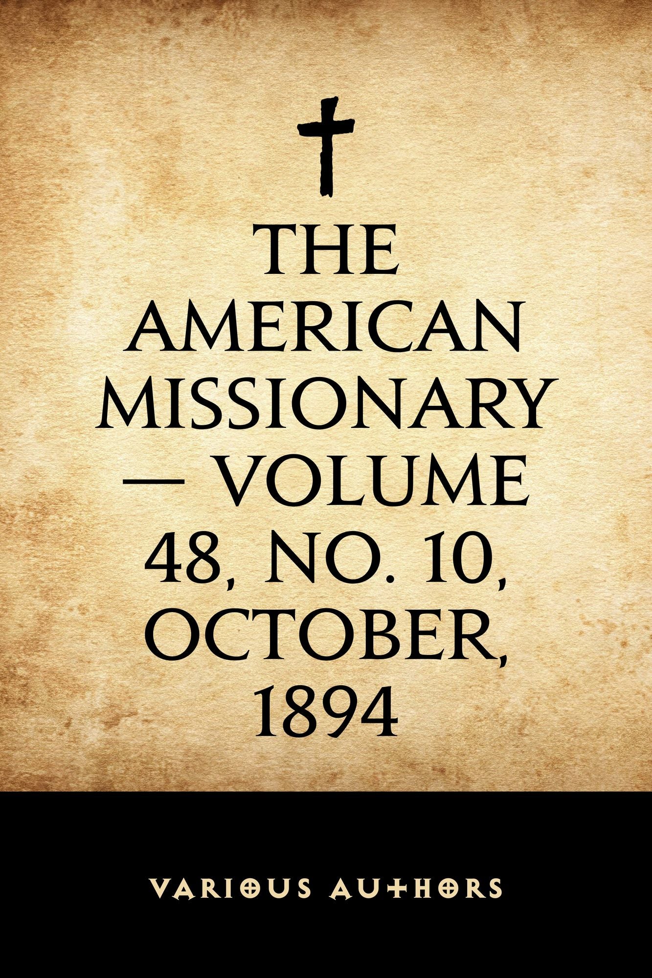The American Missionary -- Volume 48, No. 10, October, 1894