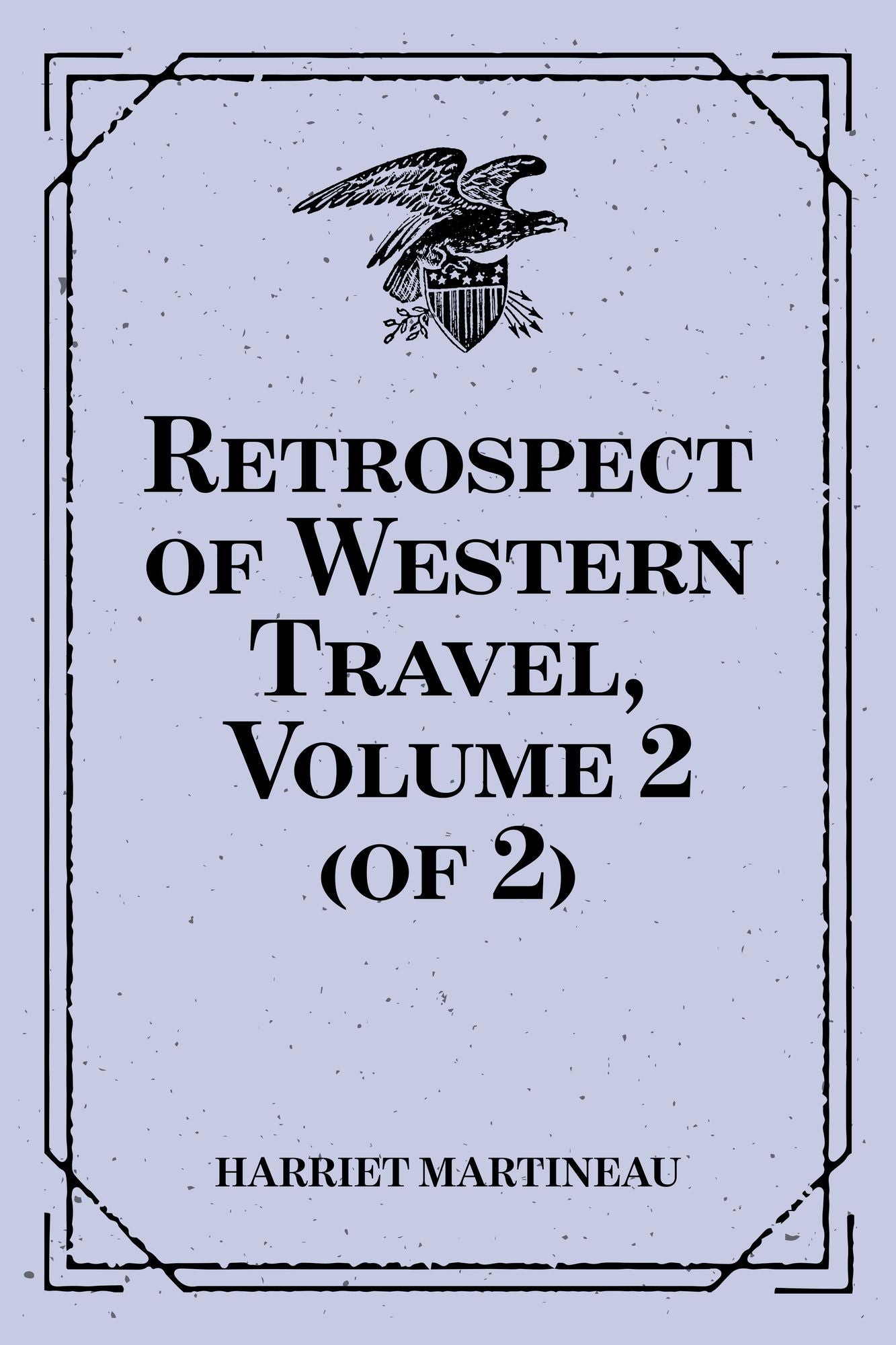 Retrospect of Western Travel, Volume 2 (of 2)