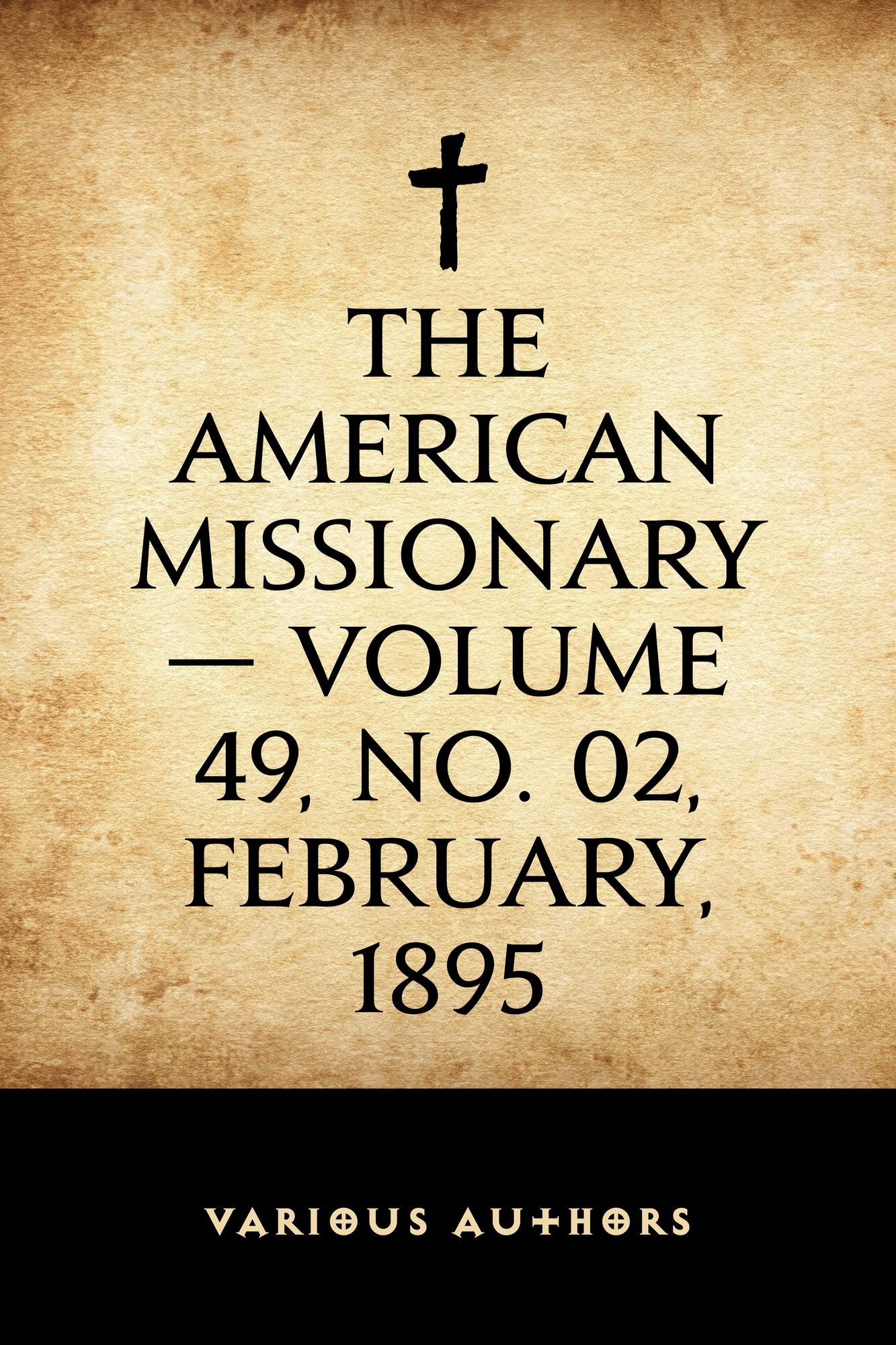 The American Missionary -- Volume 49, No. 02, February, 1895