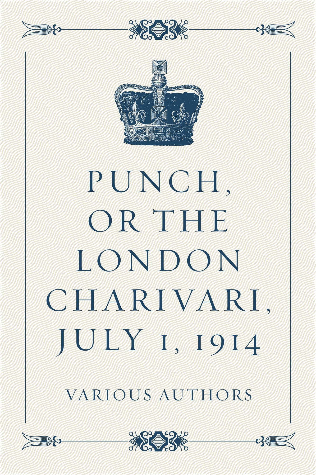 Punch, or the London Charivari, July 1, 1914