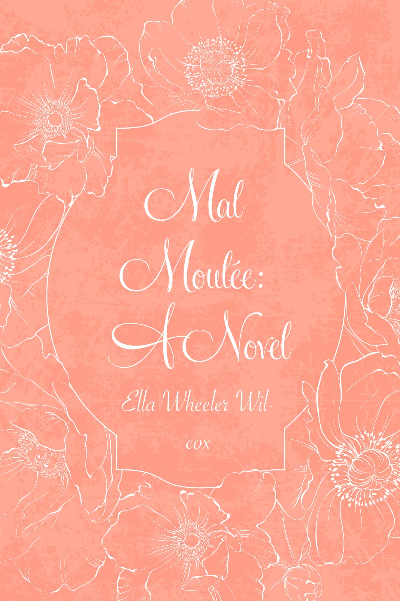 Mal Moulée: A Novel