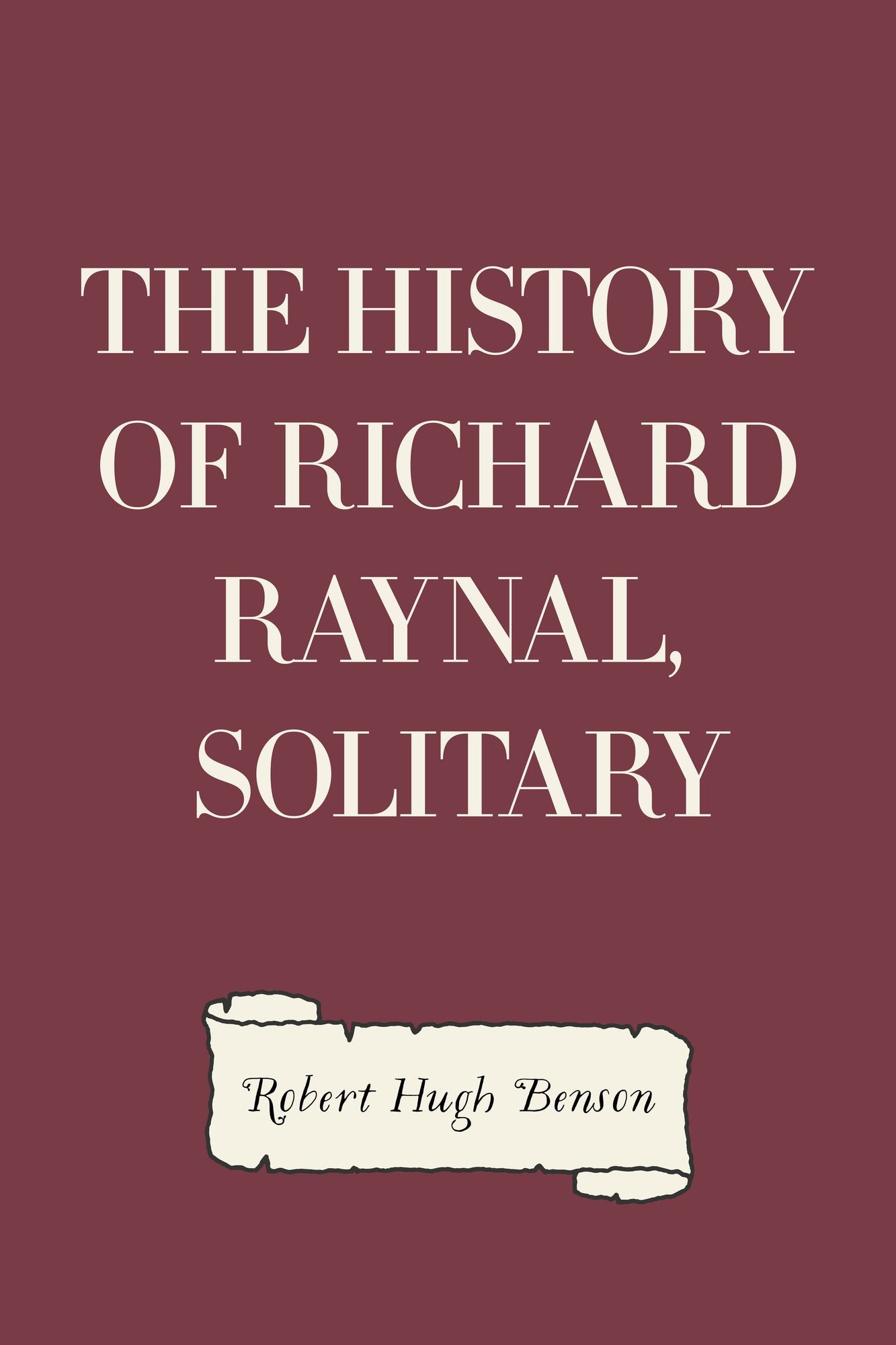 The History of Richard Raynal, Solitary