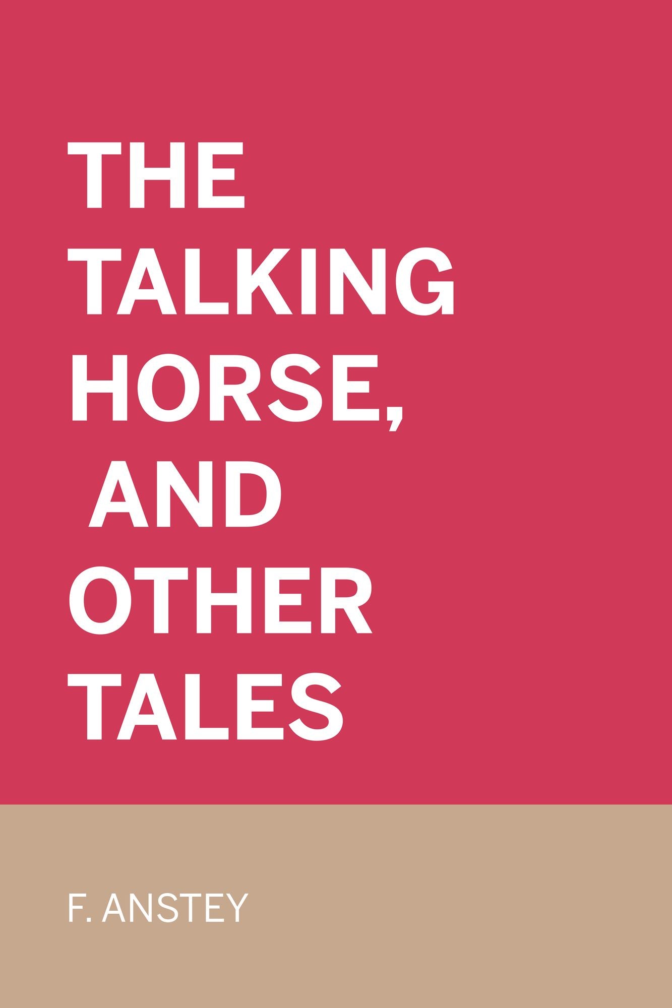 The Talking Horse, and Other Tales